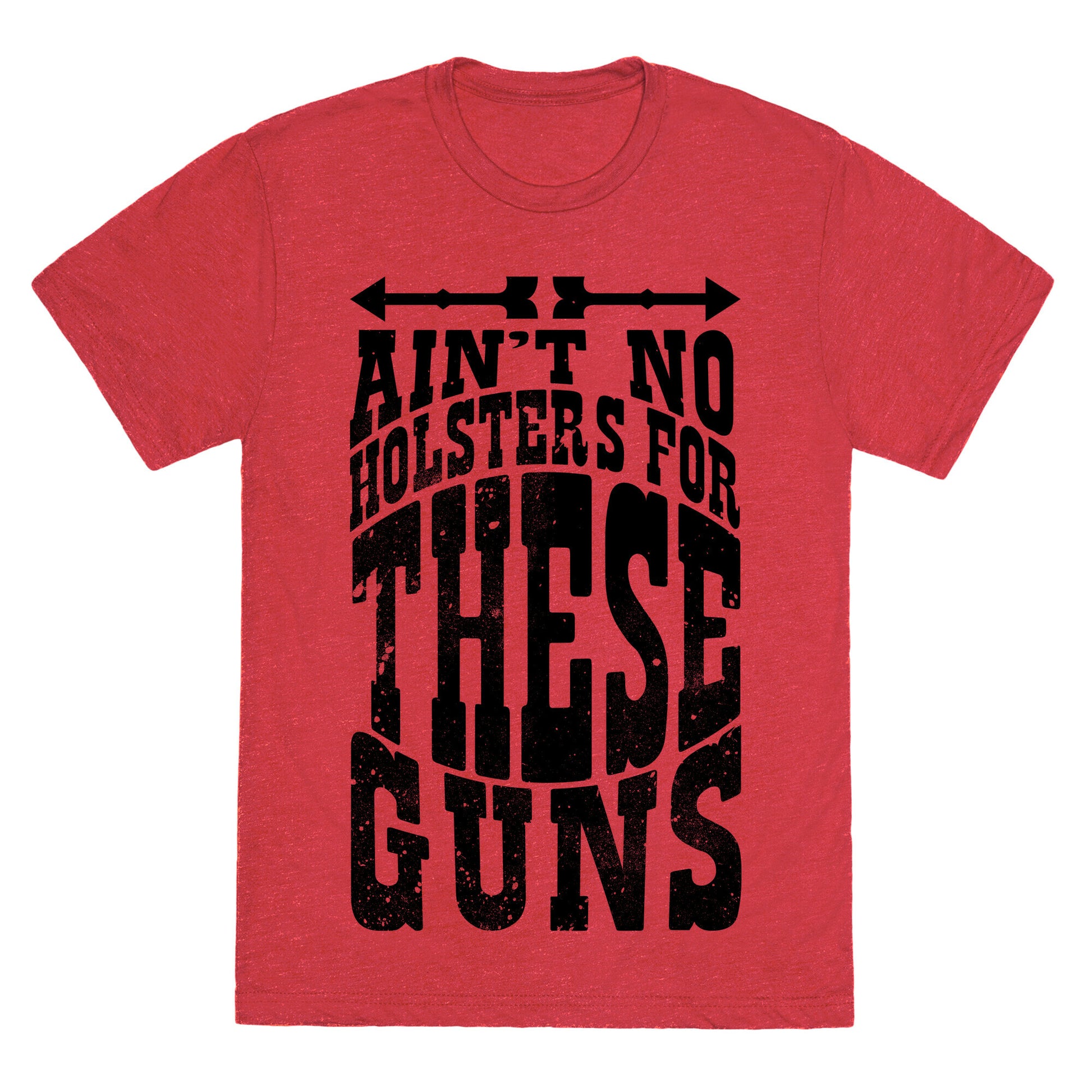 No Holsters For These Guns  Unisex Triblend Tee