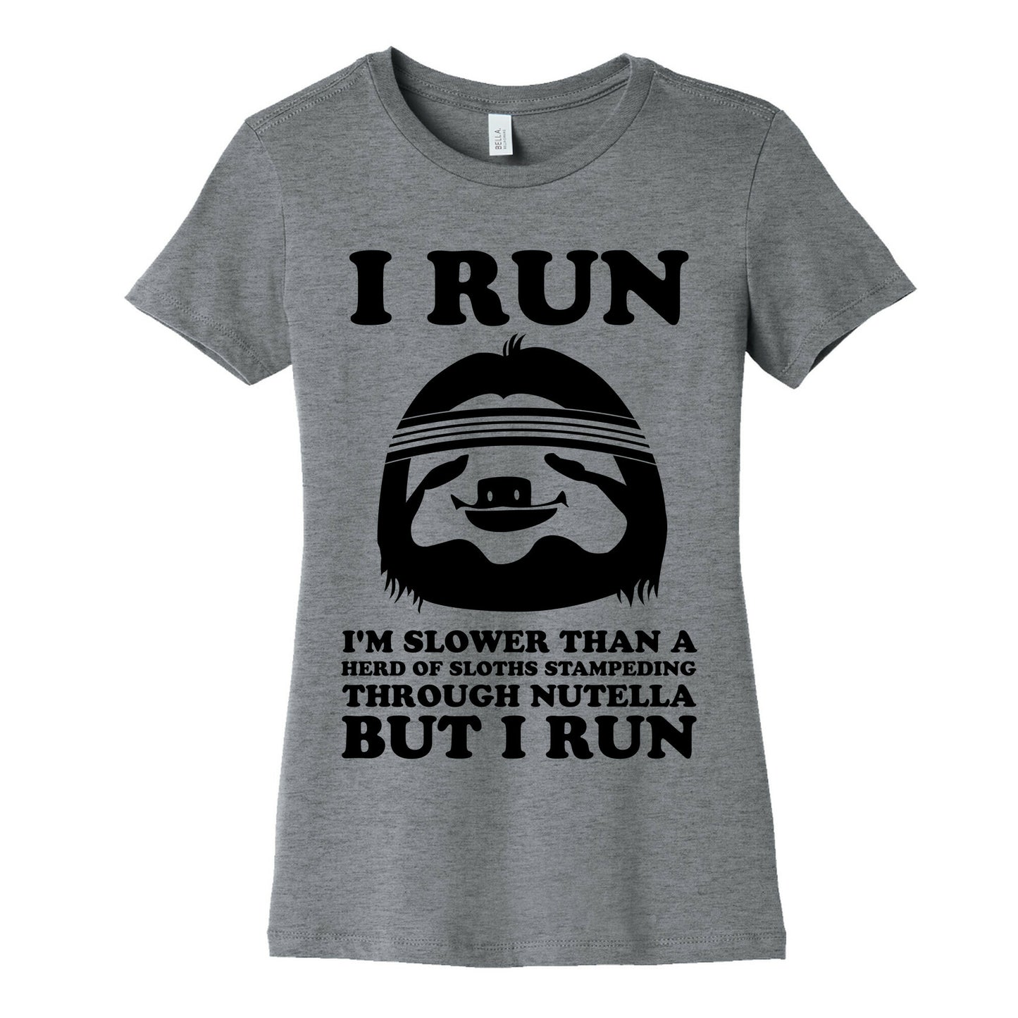 I Run Slower Than A Herd Of Sloths Women's Cotton Tee