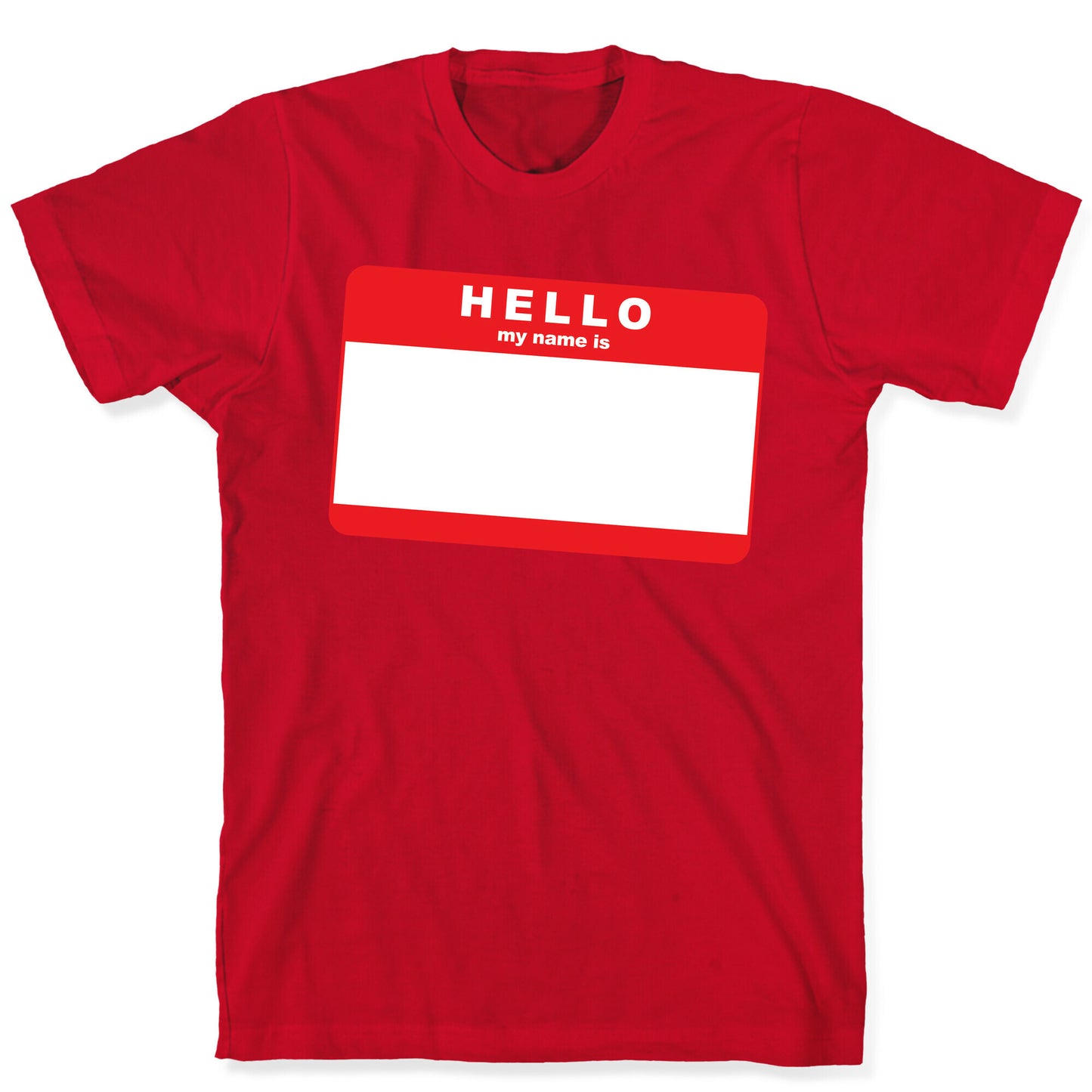 Hello My Name Is... T-Shirt