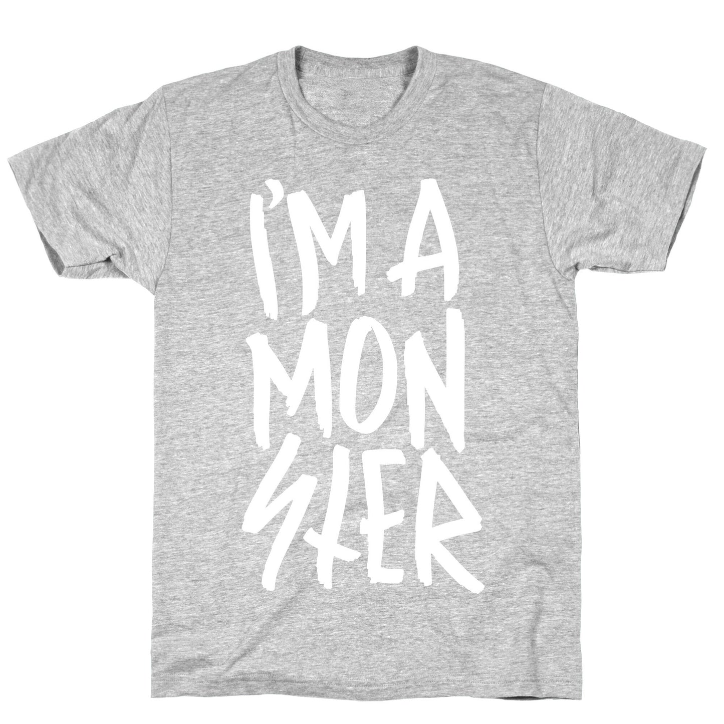 I'm A Monster T-Shirt