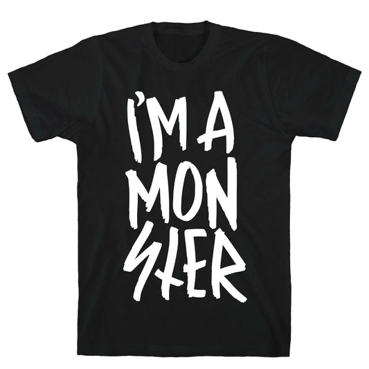 I'm A Monster T-Shirt