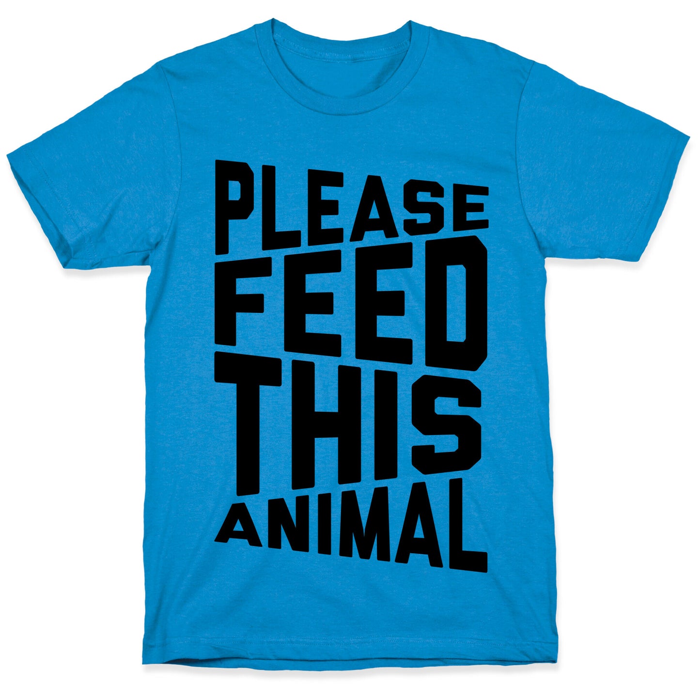 Please Feed This Animal T-Shirt
