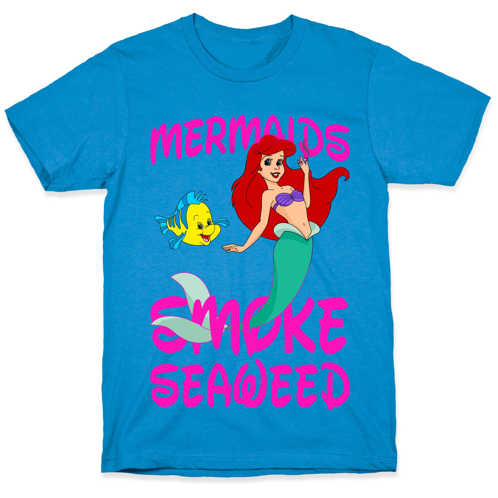 Mermaids Smoke Seaweed T-Shirt