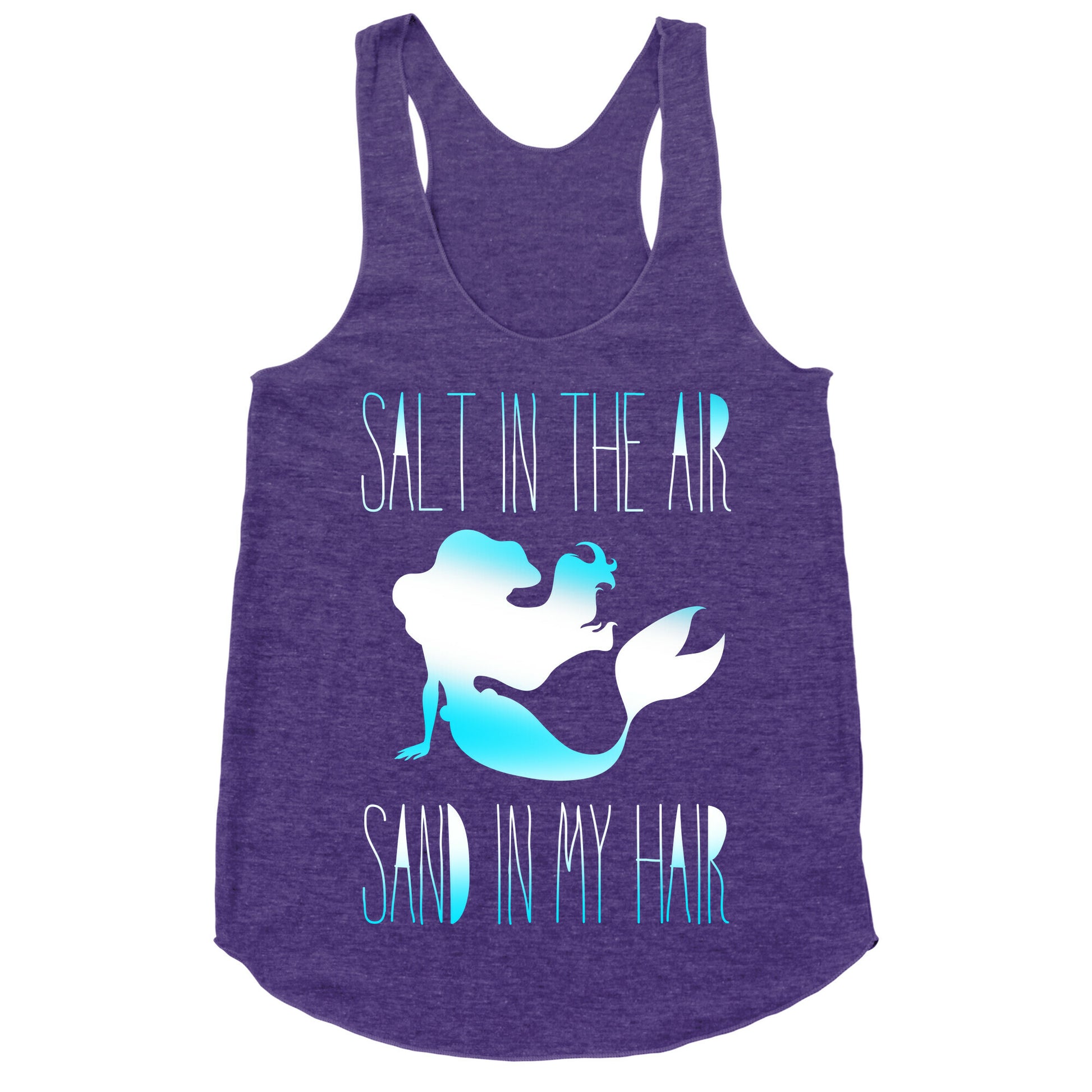 Salt In The Air Sand In My Hair Racerback Tank