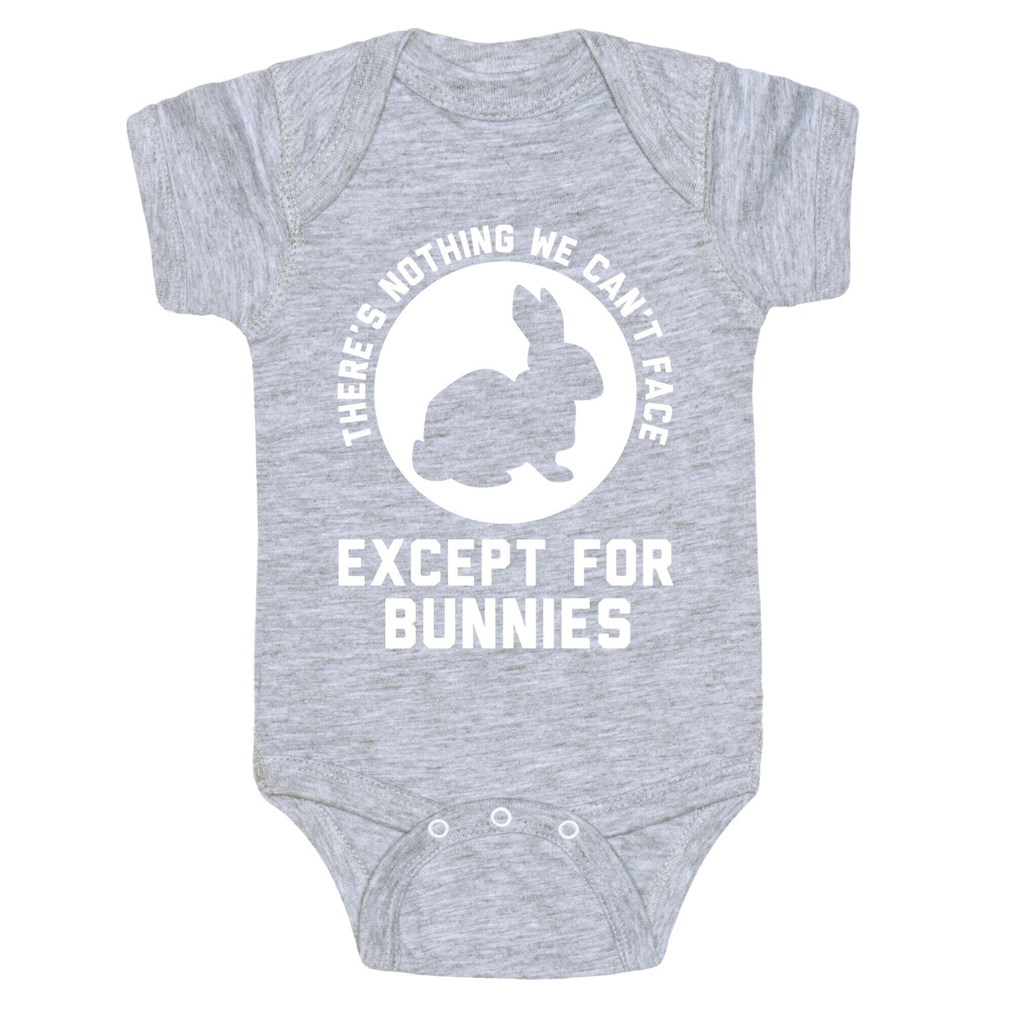 There's Nothing We Can't Face Except For Bunnies Baby One Piece