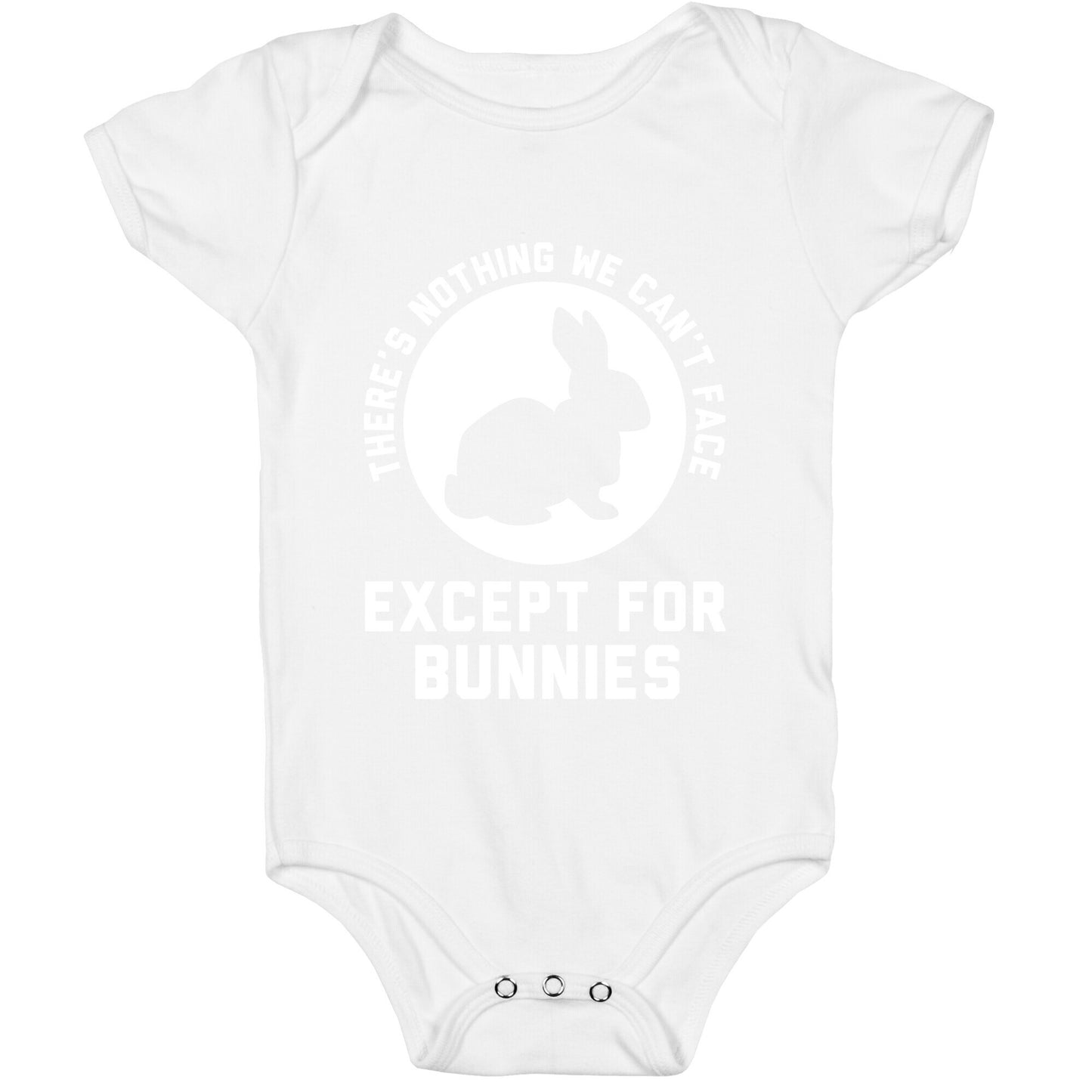 There's Nothing We Can't Face Except For Bunnies Baby One Piece