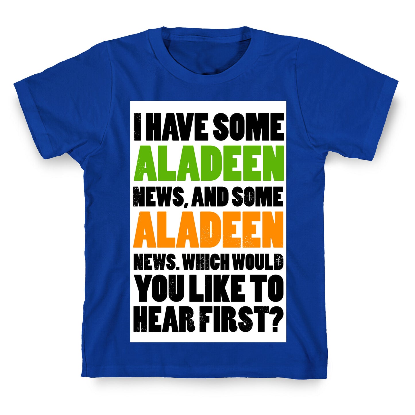 I Have Some Aladeen News... T-Shirt