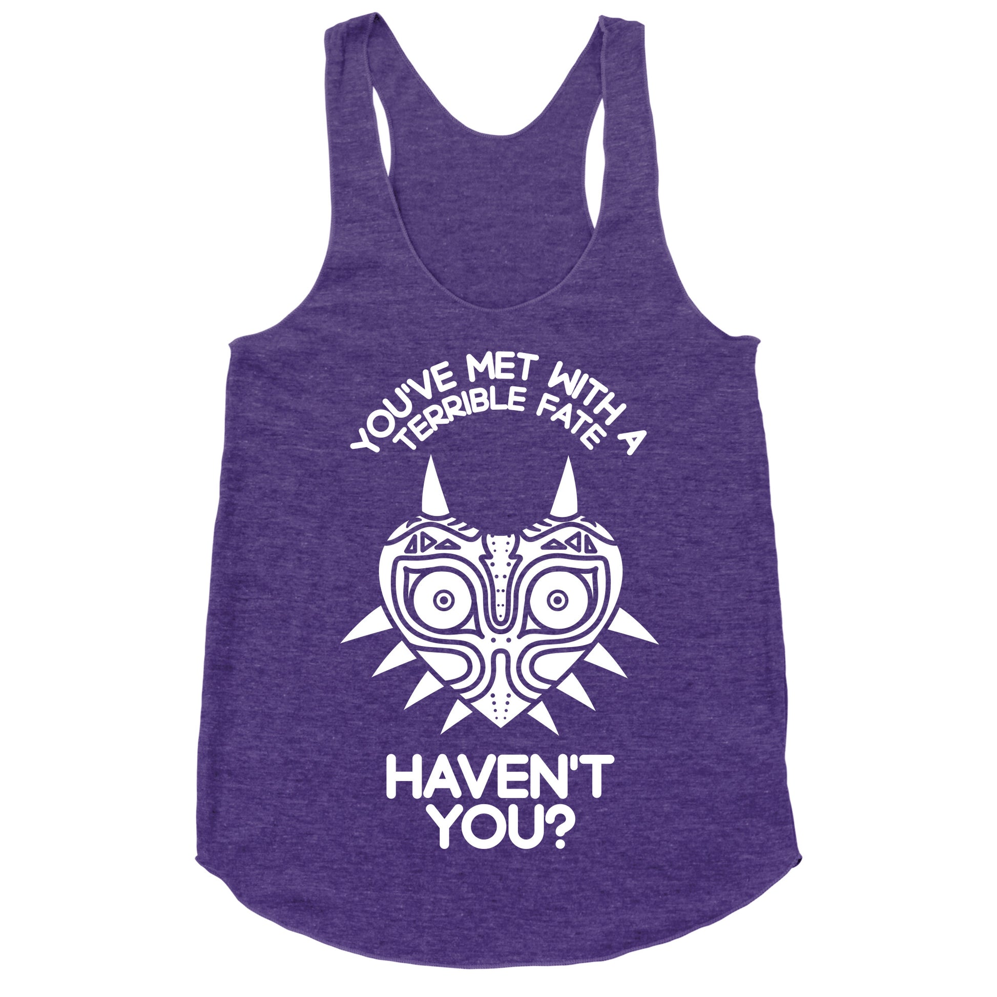 You've Met With A Terrible Fate Racerback Tank