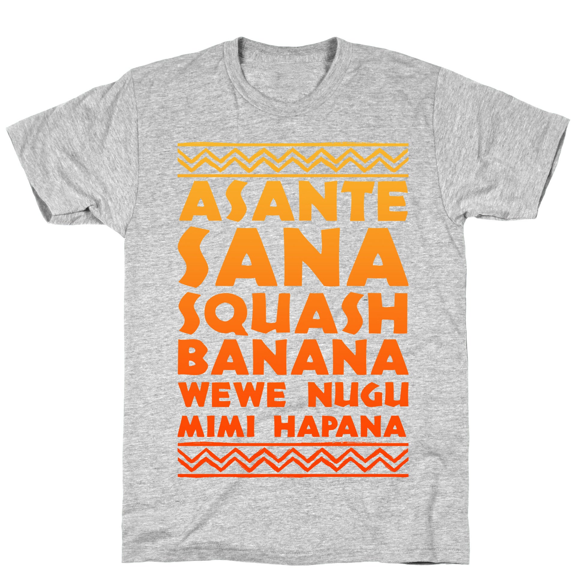 Asante Sana Squash Banana, Wewe Nugu Mimi Hapana T-Shirt