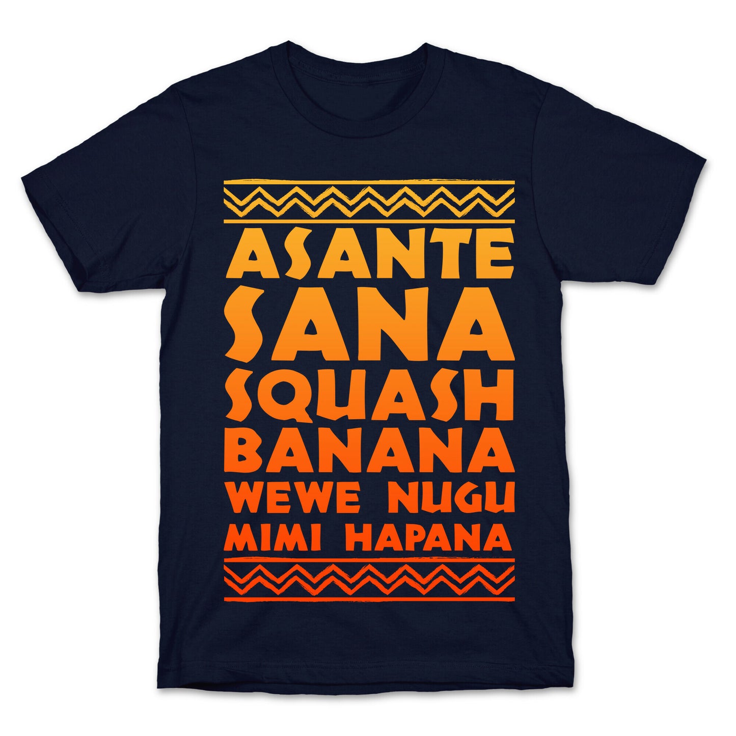 Asante Sana Squash Banana, Wewe Nugu Mimi Hapana T-Shirt