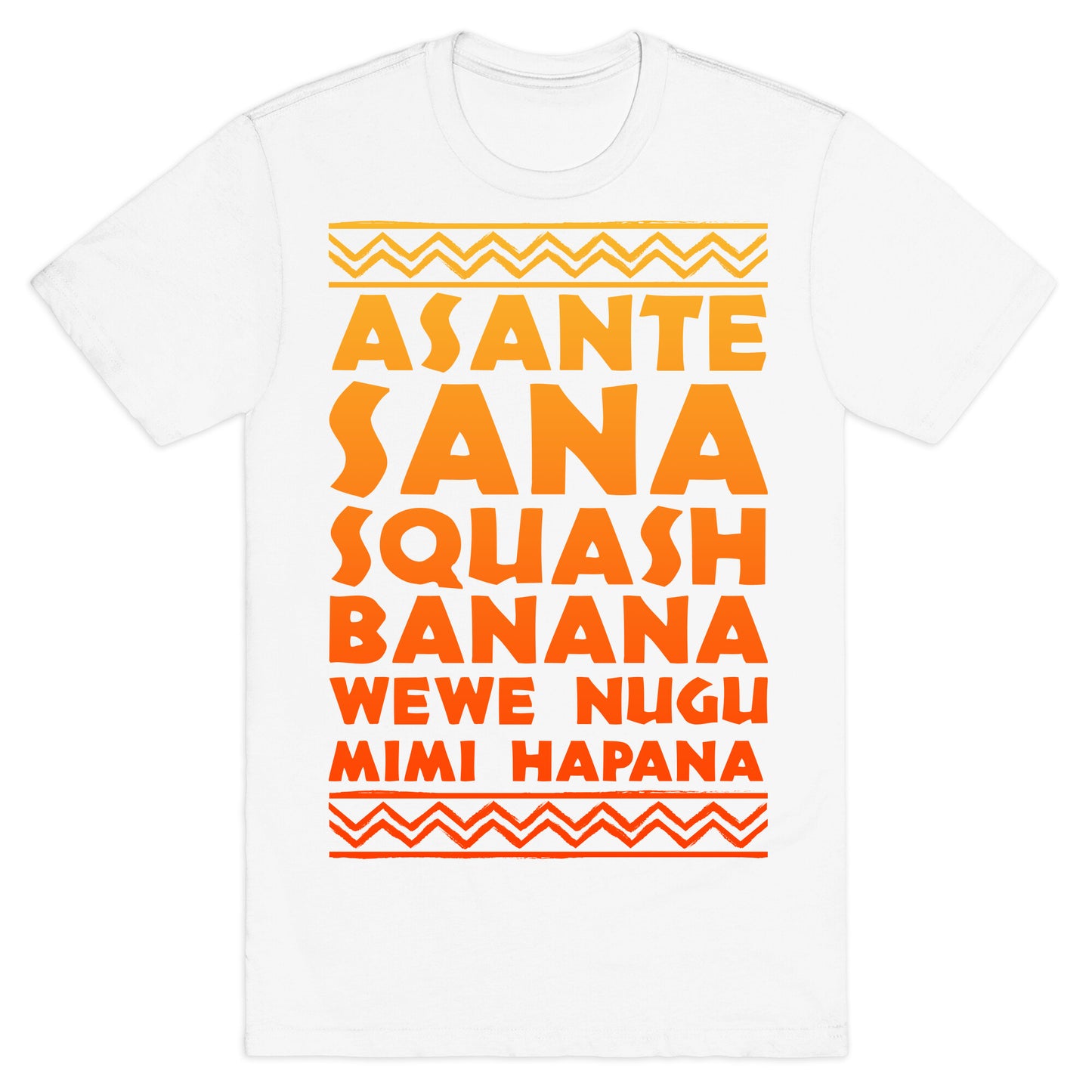 Asante Sana Squash Banana, Wewe Nugu Mimi Hapana T-Shirt