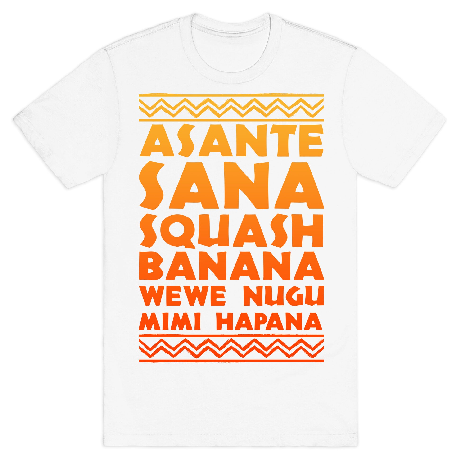Asante Sana Squash Banana, Wewe Nugu Mimi Hapana T-Shirt