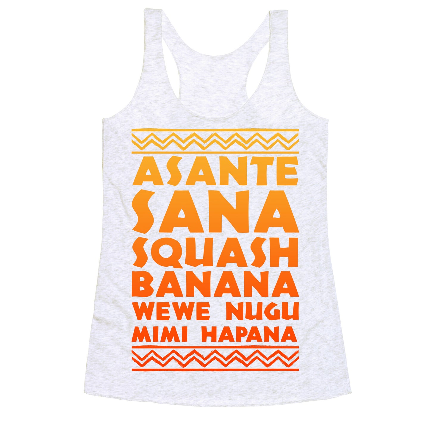 Asante Sana Squash Banana, Wewe Nugu Mimi Hapana Racerback Tank