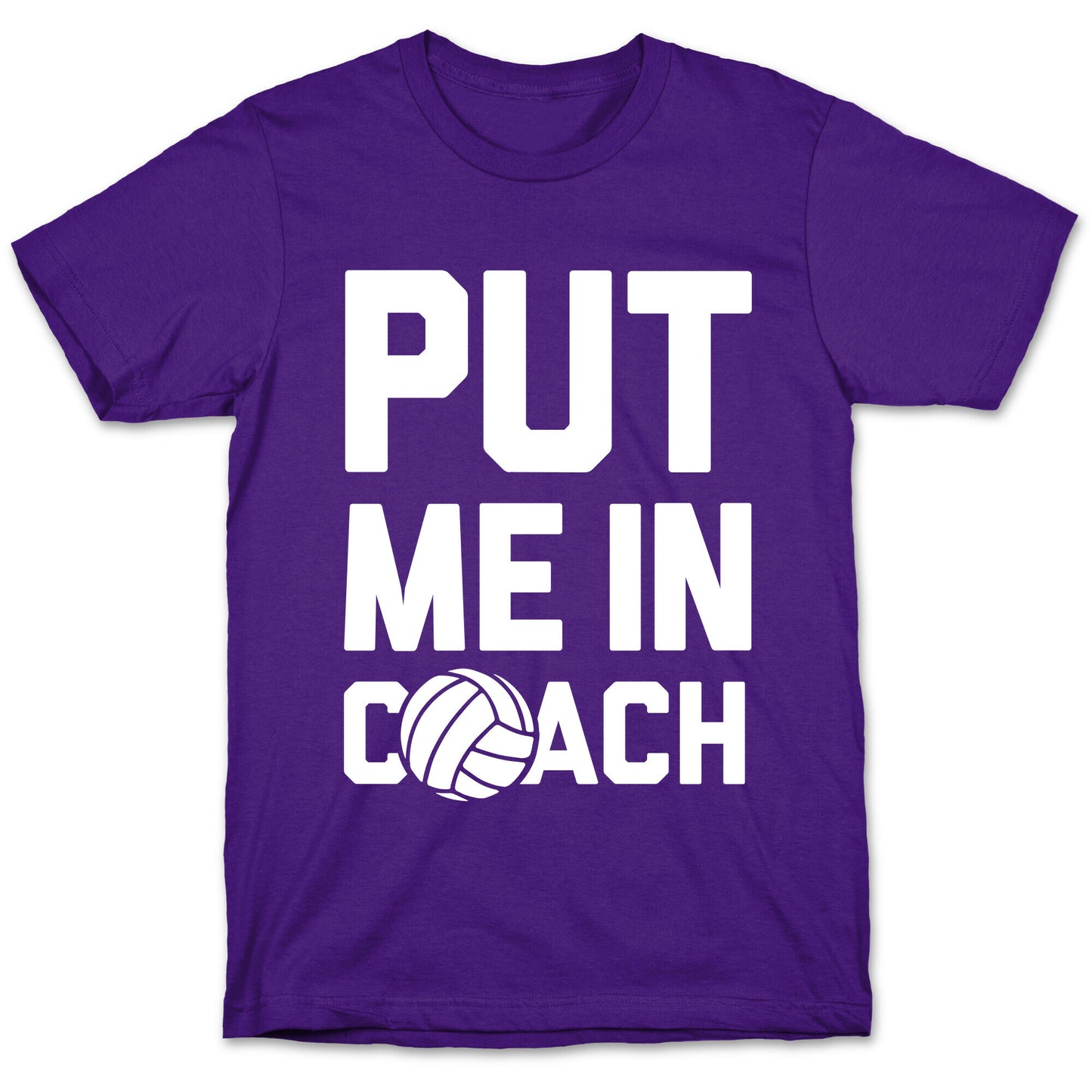 Put Me In Coach (Volleyball) T-Shirt