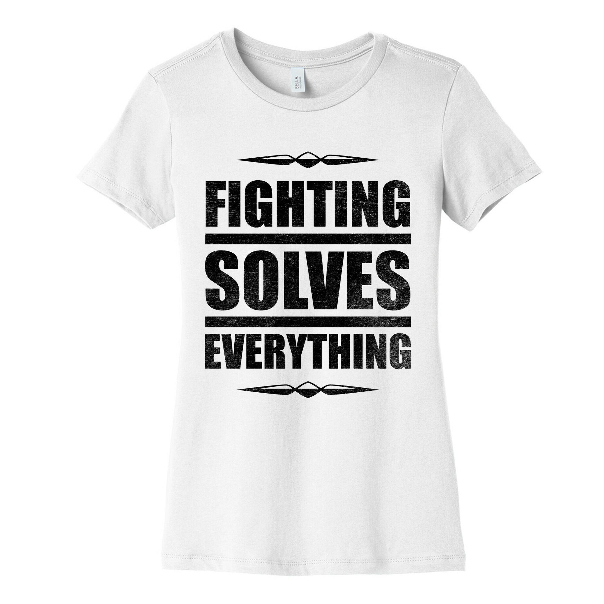 Fighting Solves Everything Women's Cotton Tee