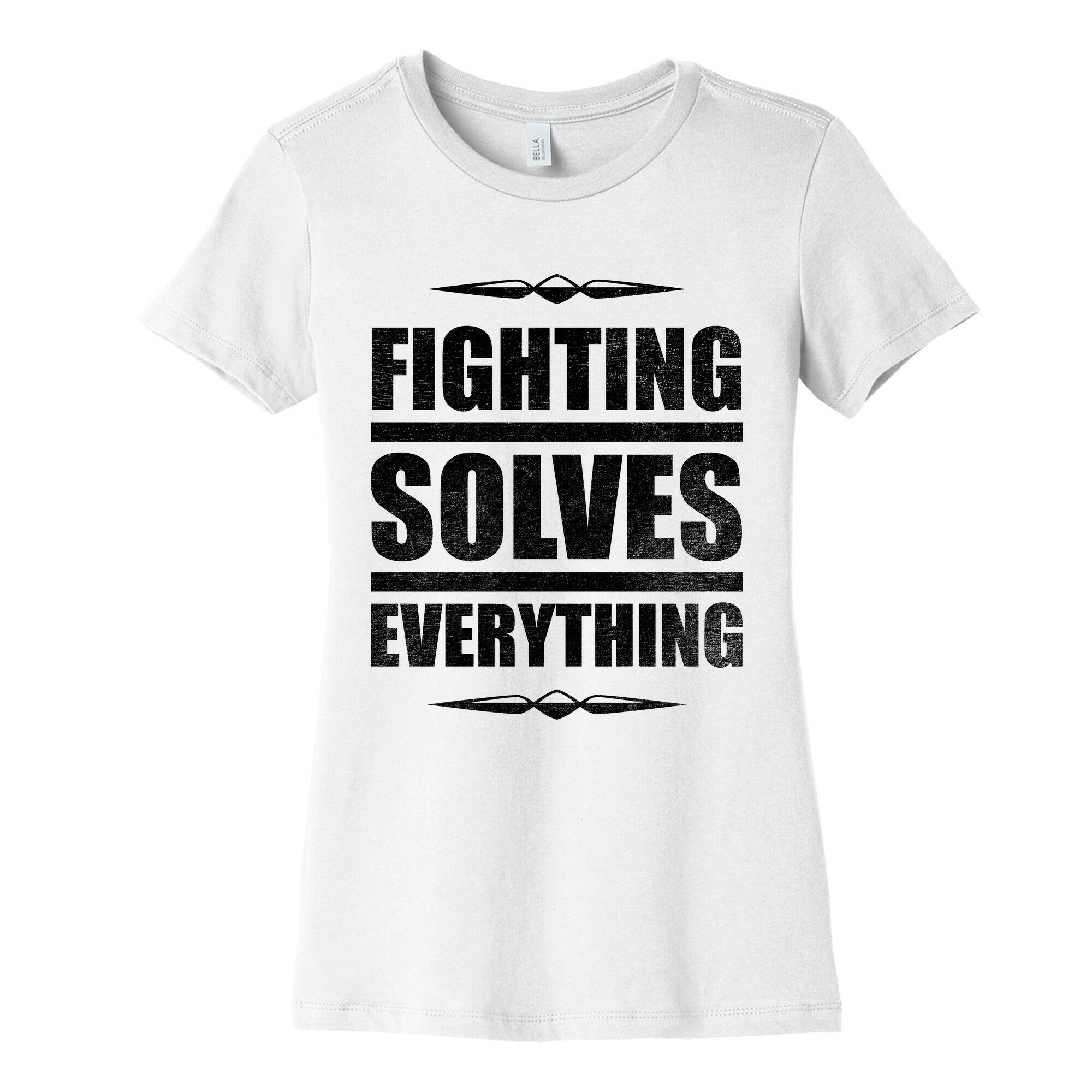 Fighting Solves Everything Women's Cotton Tee