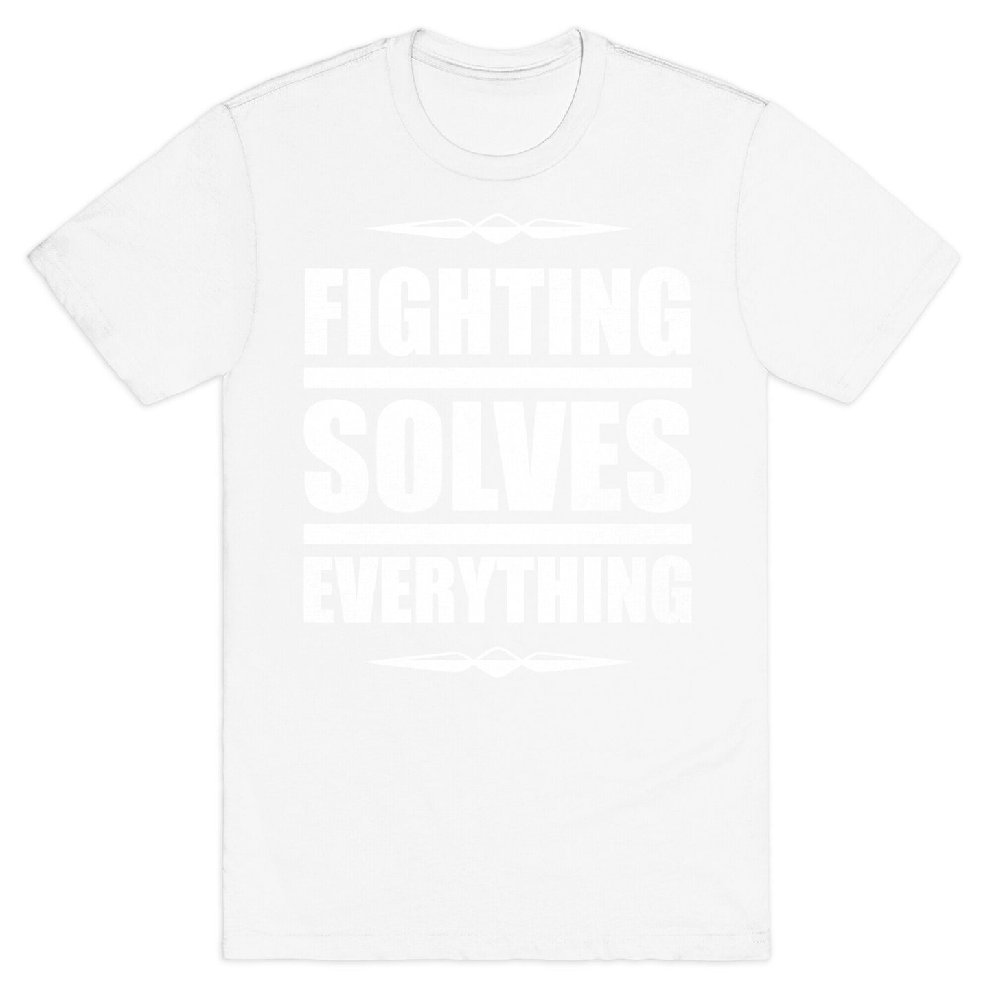 Fighting Solves Everything (White Ink) T-Shirt