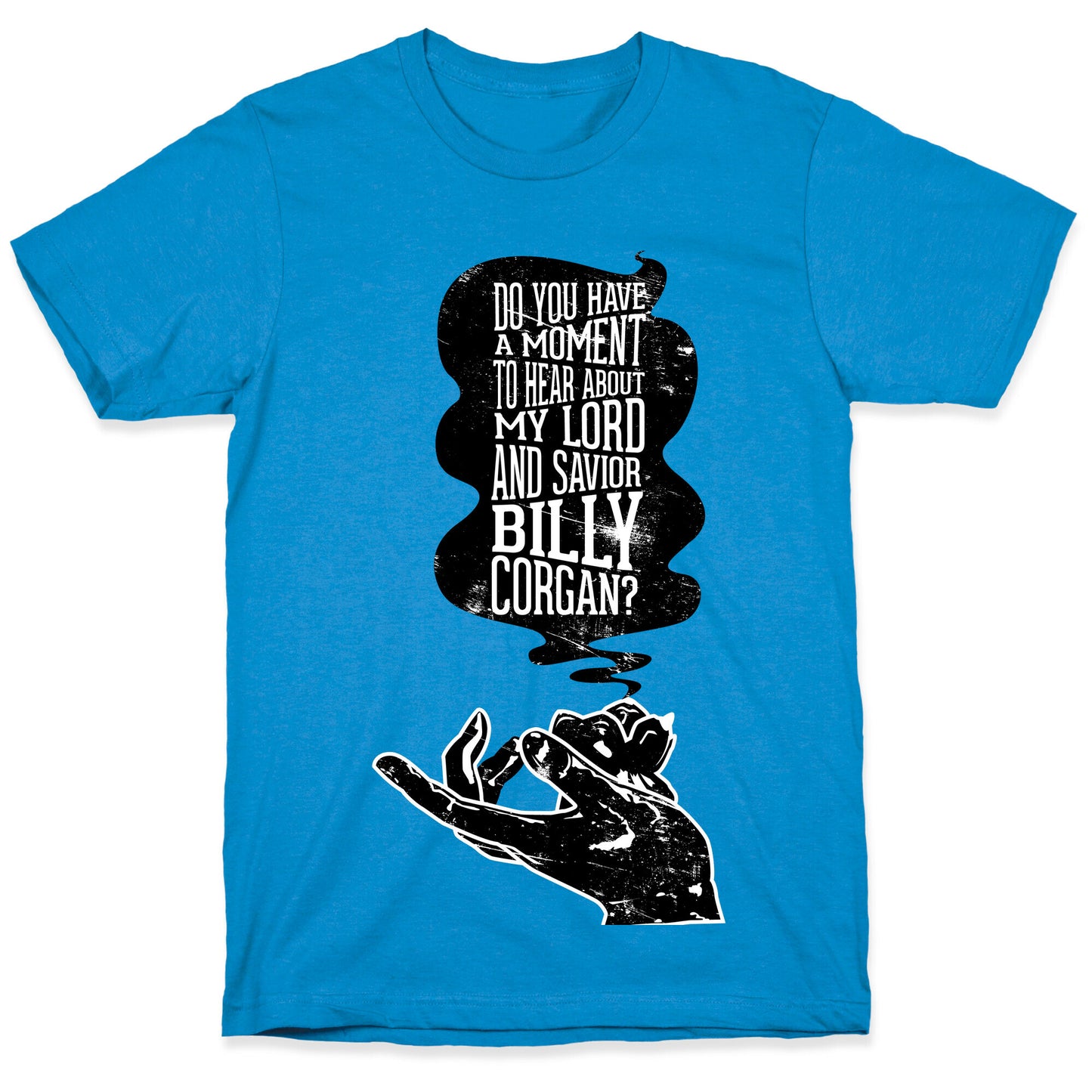 Do You Have a Moment to Hear About My Lord and Savior Billy Corgan T-Shirt