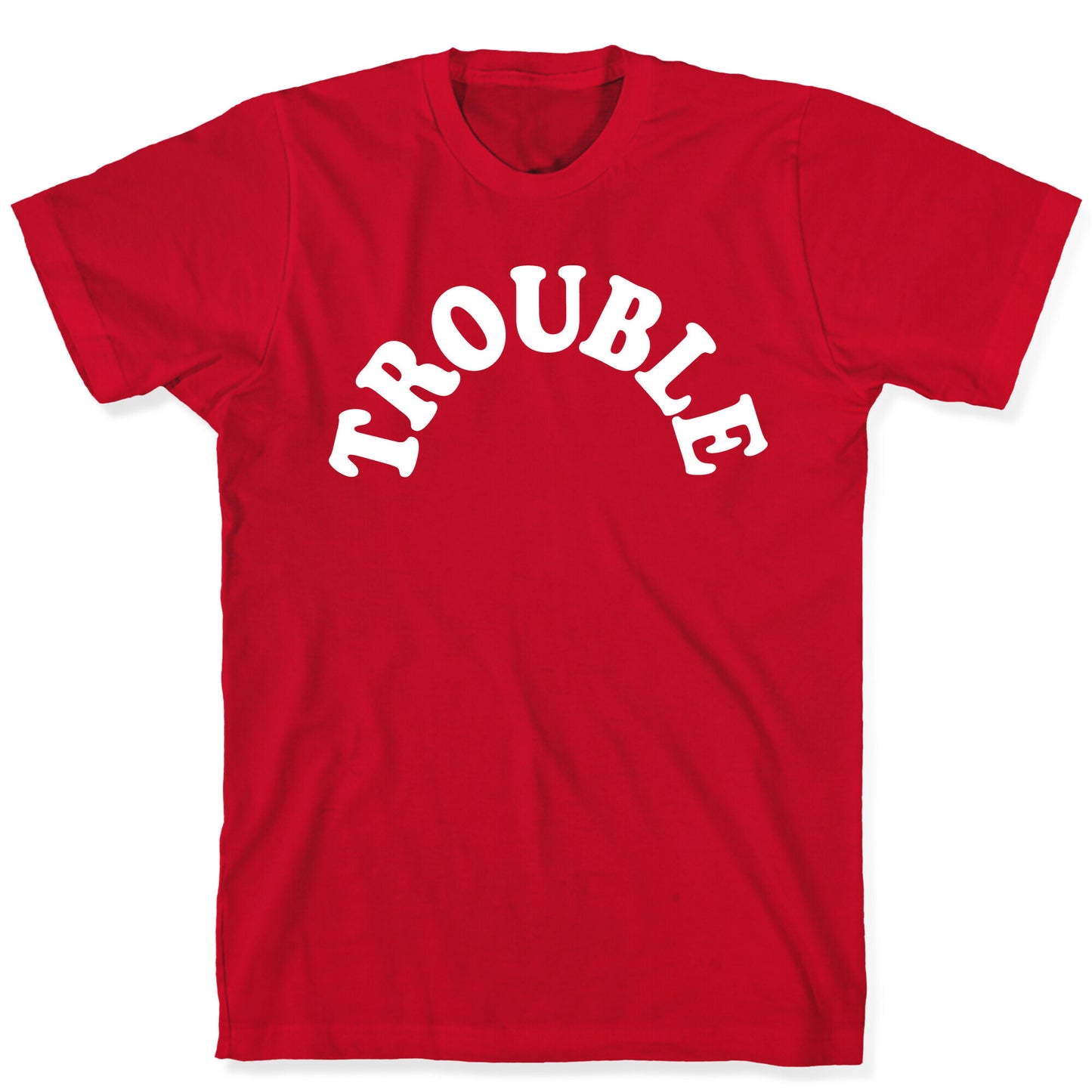 Trouble T-Shirt