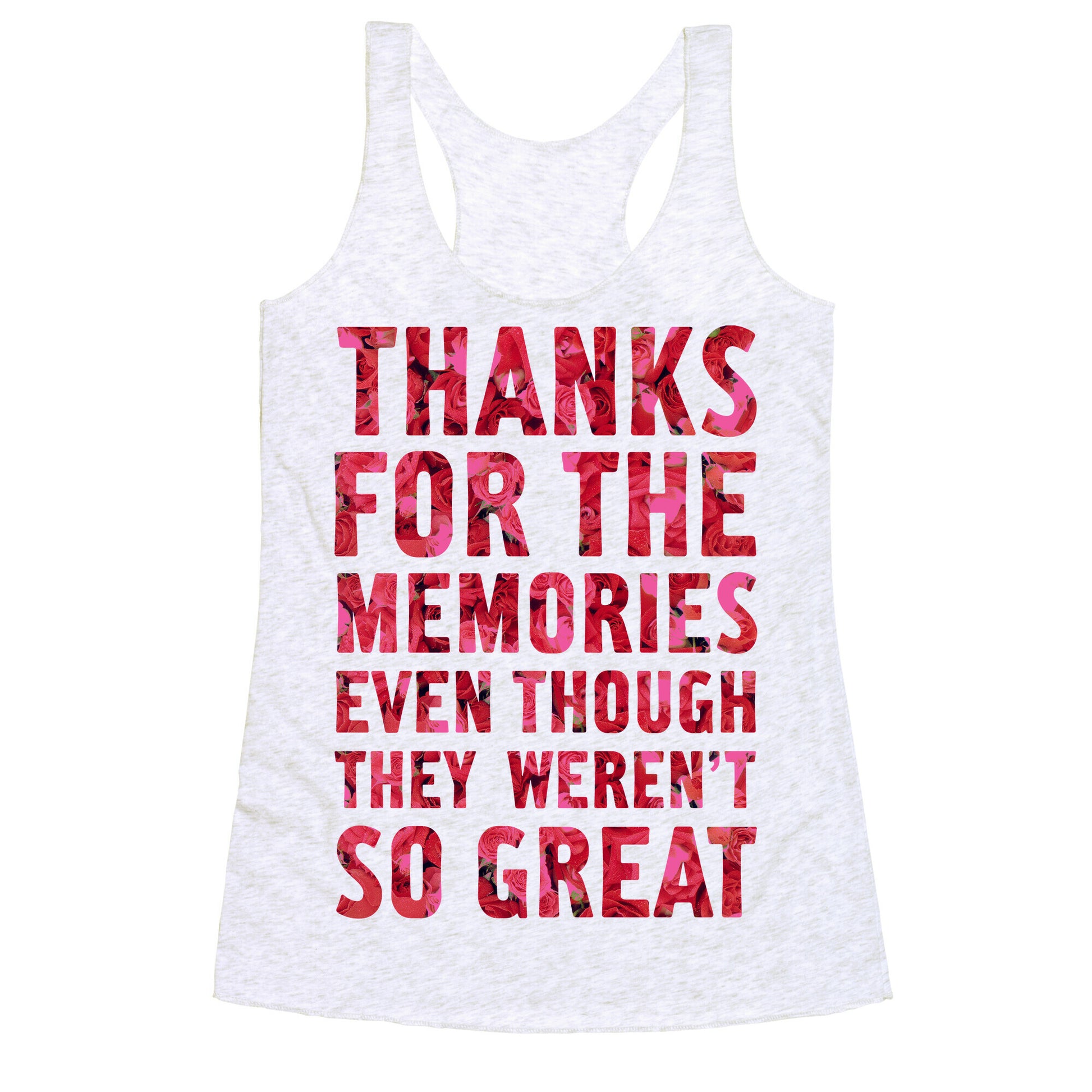 Thanks For the Memories Even Thought They Weren't So Great Racerback Tank