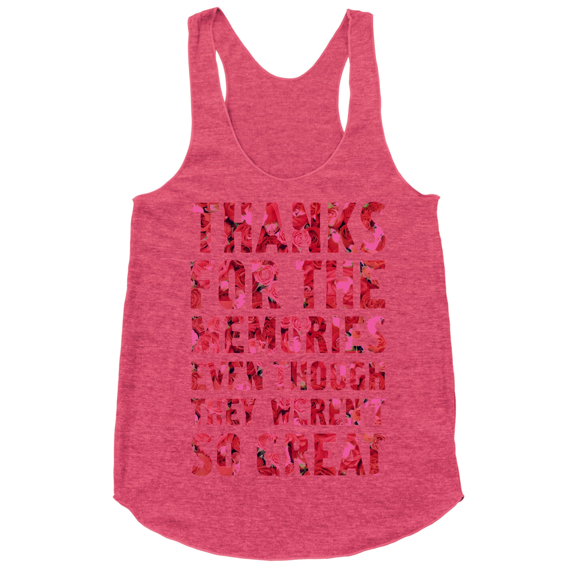 Thanks For the Memories Even Thought They Weren't So Great Racerback Tank