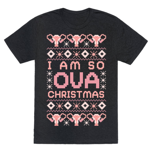 I Am So OVA Christmas Unisex Triblend Tee