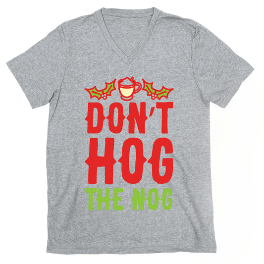 Don't Hog The Nog V-Neck