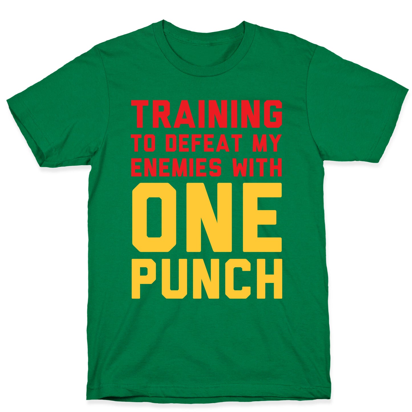 Training To Defeat My Enemies With One Punch T-Shirt
