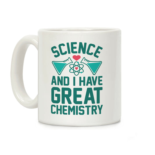 Science And I Have Great Chemistry Coffee Mug