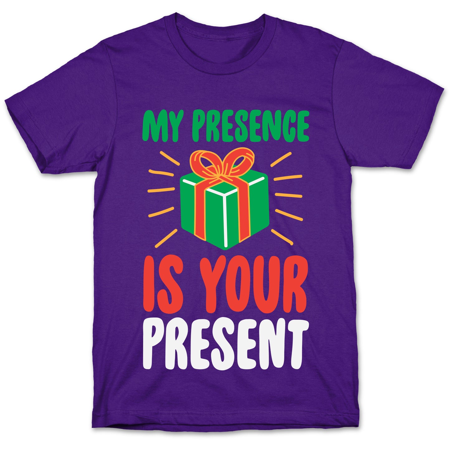 My Presence Is Your Present T-Shirt