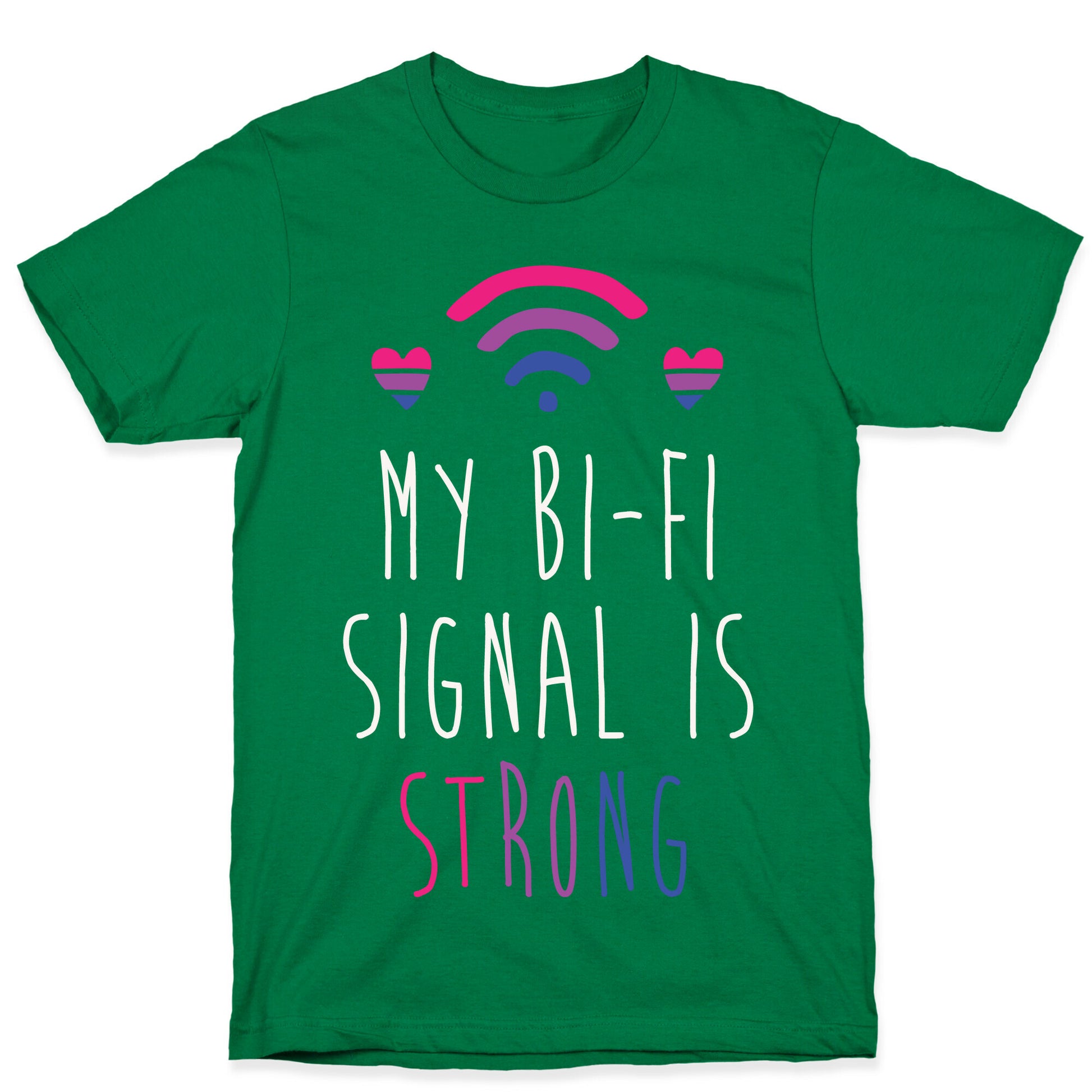 My Bi-fi Signal Is Strong T-Shirt