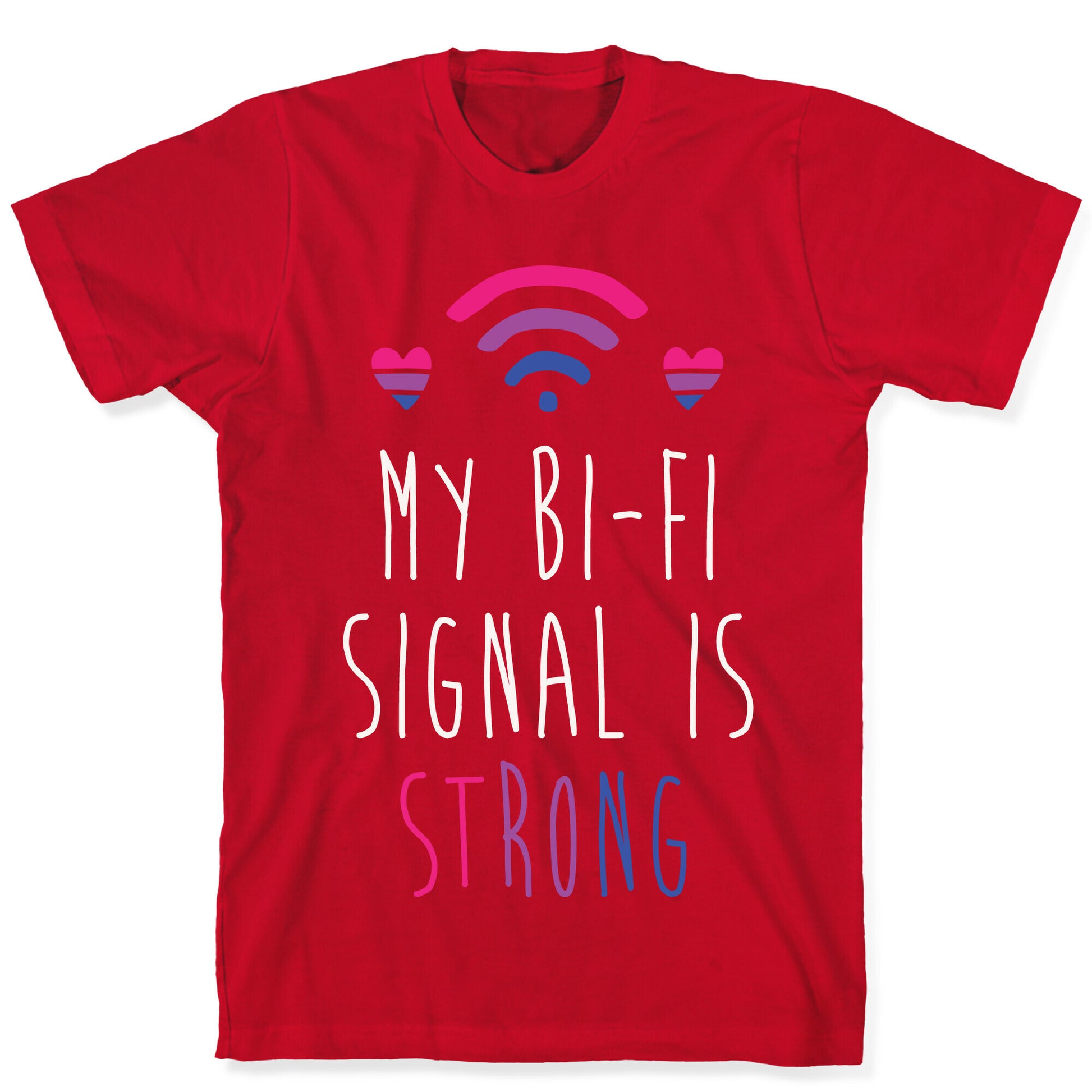 My Bi-fi Signal Is Strong T-Shirt