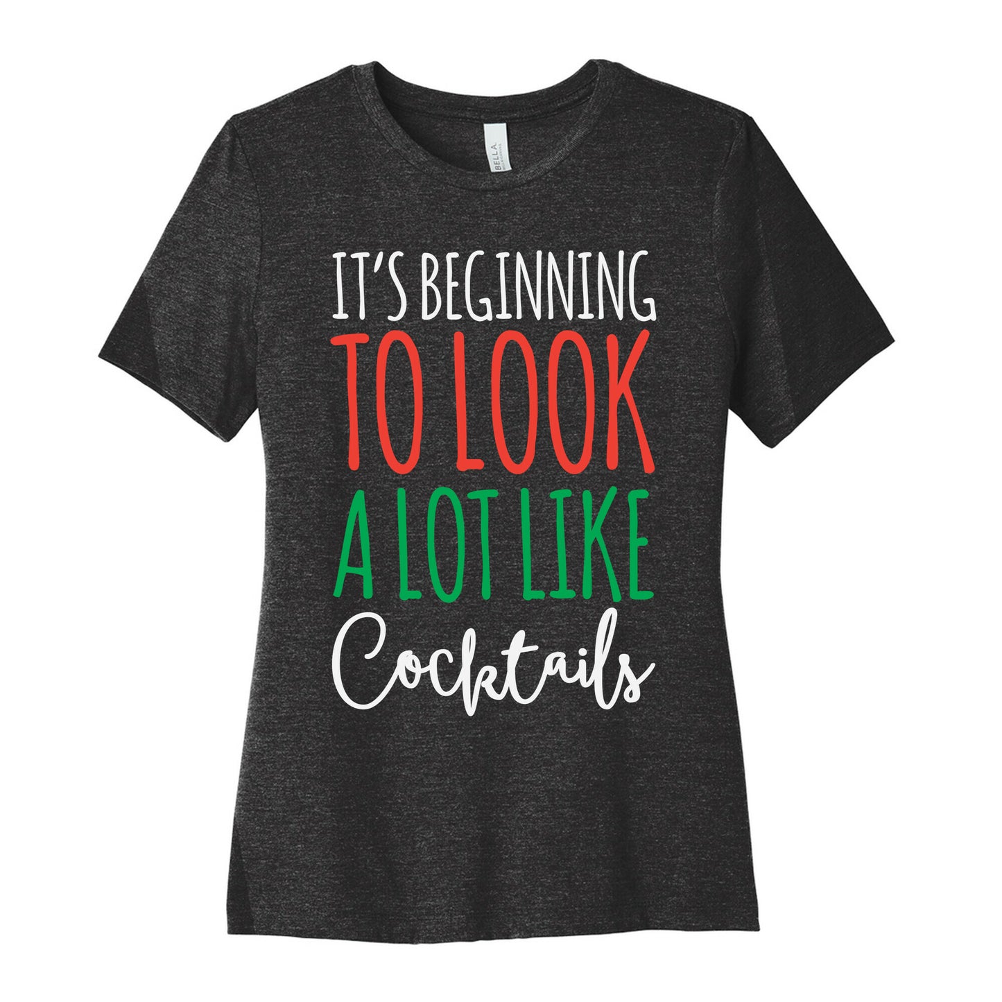 It's Beginning To Look A Lot Like Cocktails Women's Cotton Tee