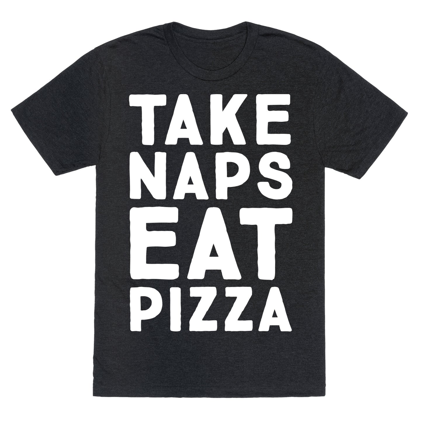 Take Naps Eat Pizza Unisex Triblend Tee