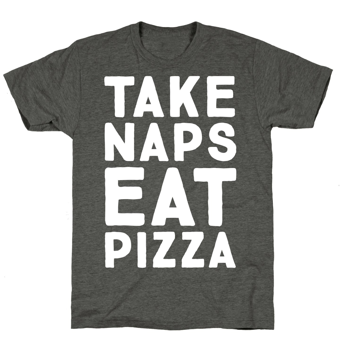 Take Naps Eat Pizza Unisex Triblend Tee