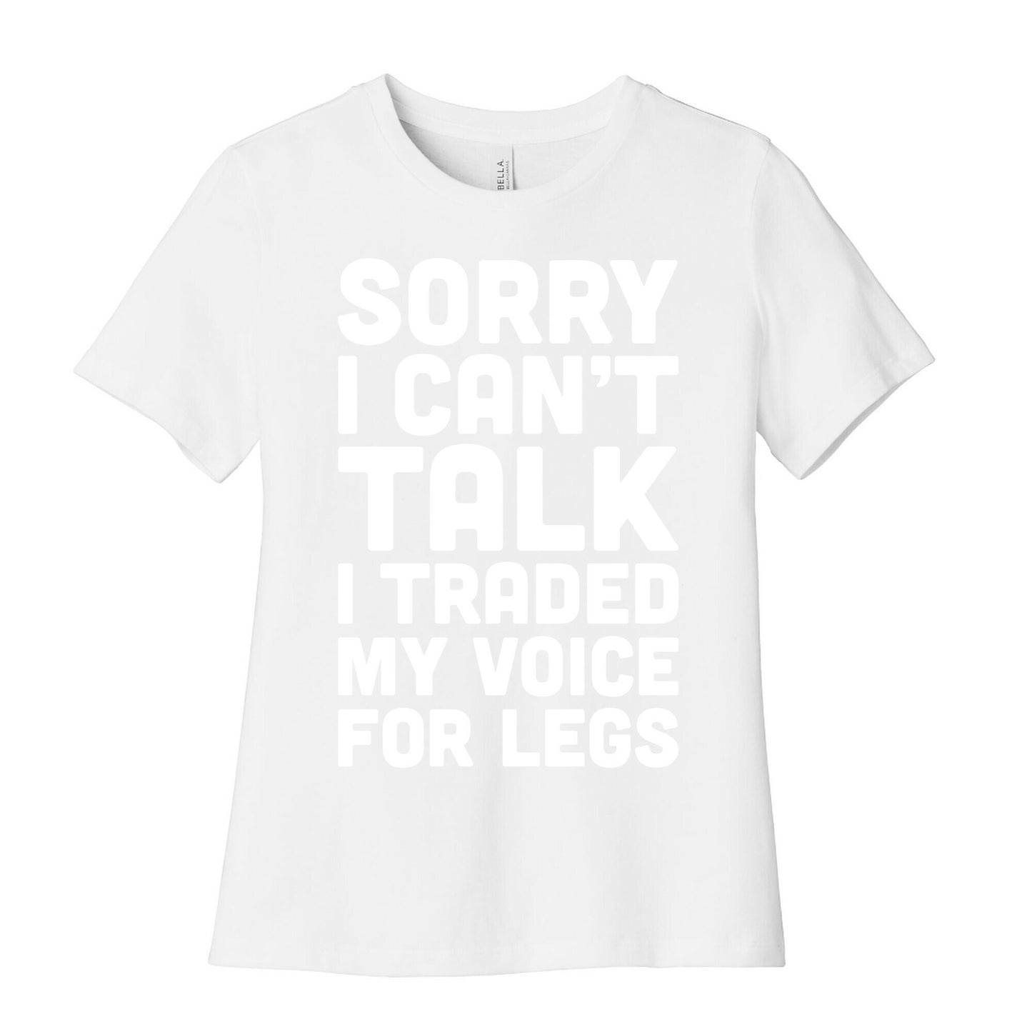 Sorry I Can't Talk I Traded My Voice For Legs Women's Cotton Tee