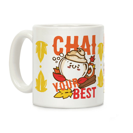 Chai Your Best Coffee Mug