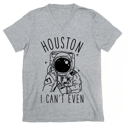 Houston I Can't Even V-Neck