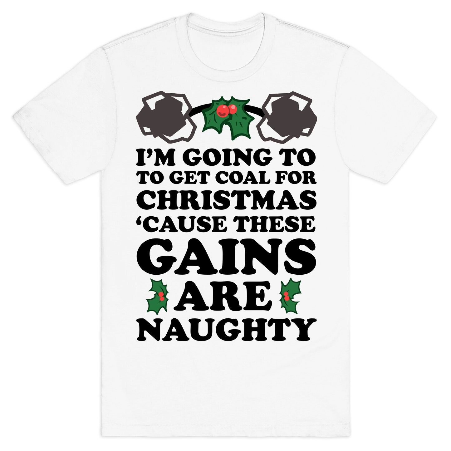 I'm Going to Get Coal for Christmas T-Shirt
