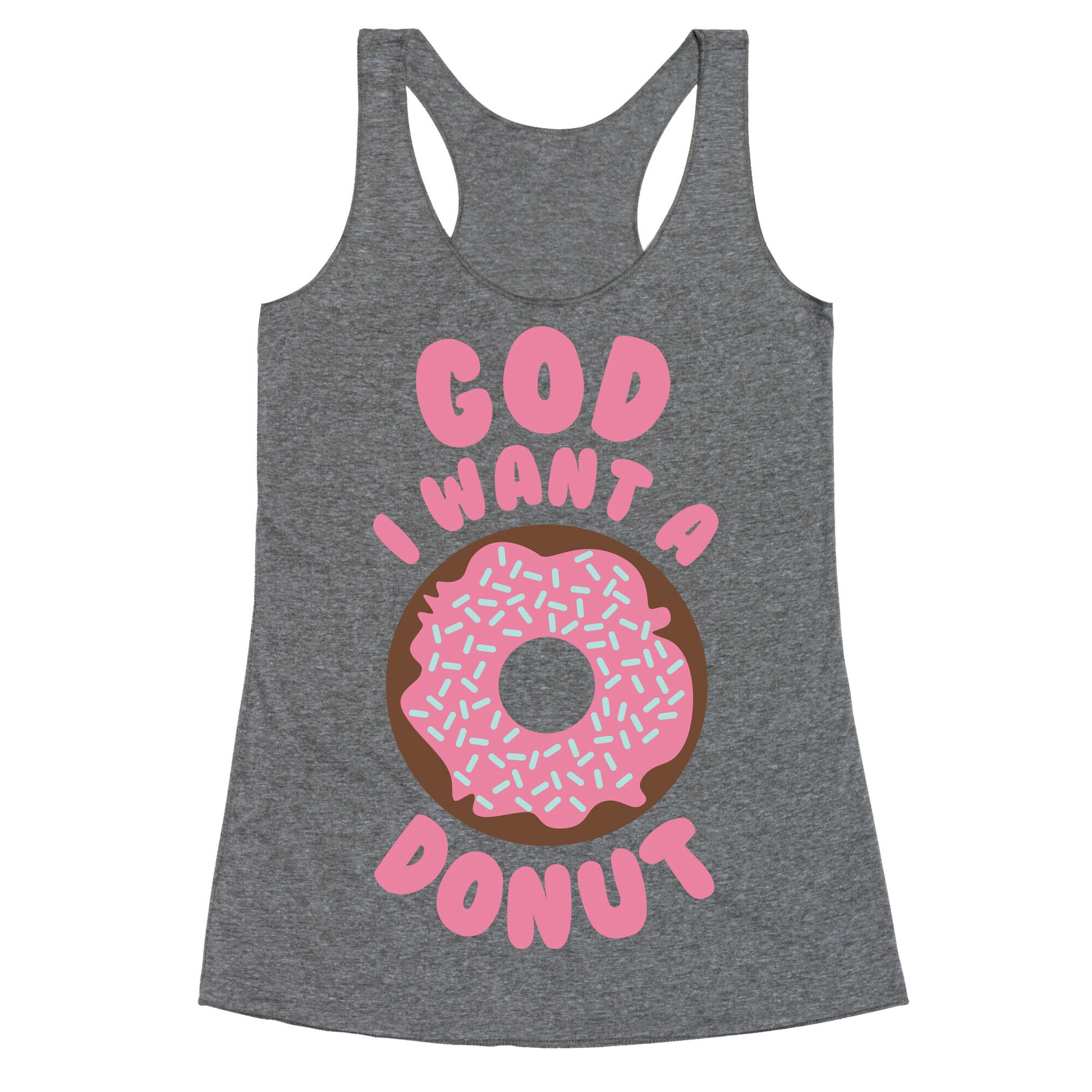God I Want a Donut Racerback Tank
