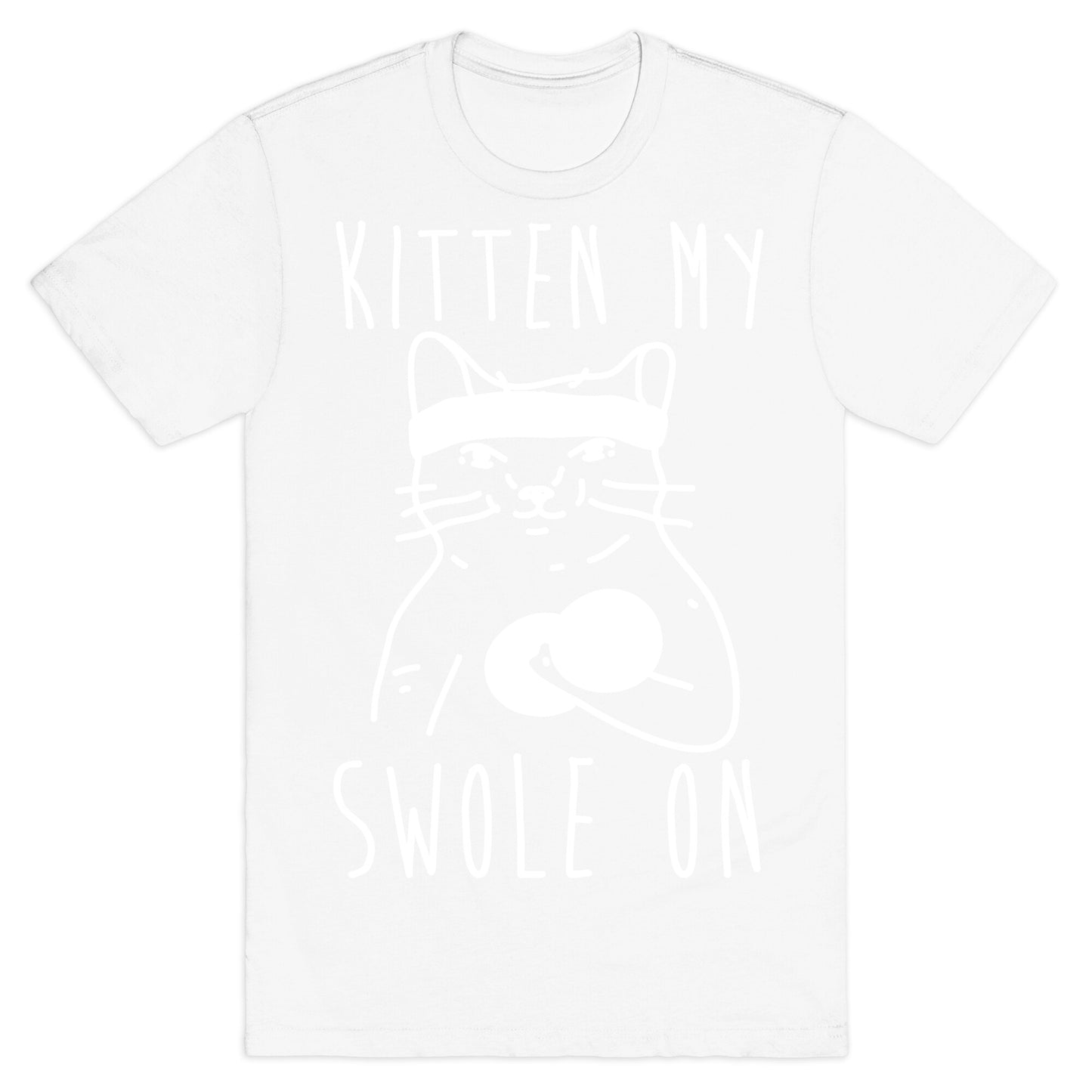 Kitten My Swole On T-Shirt
