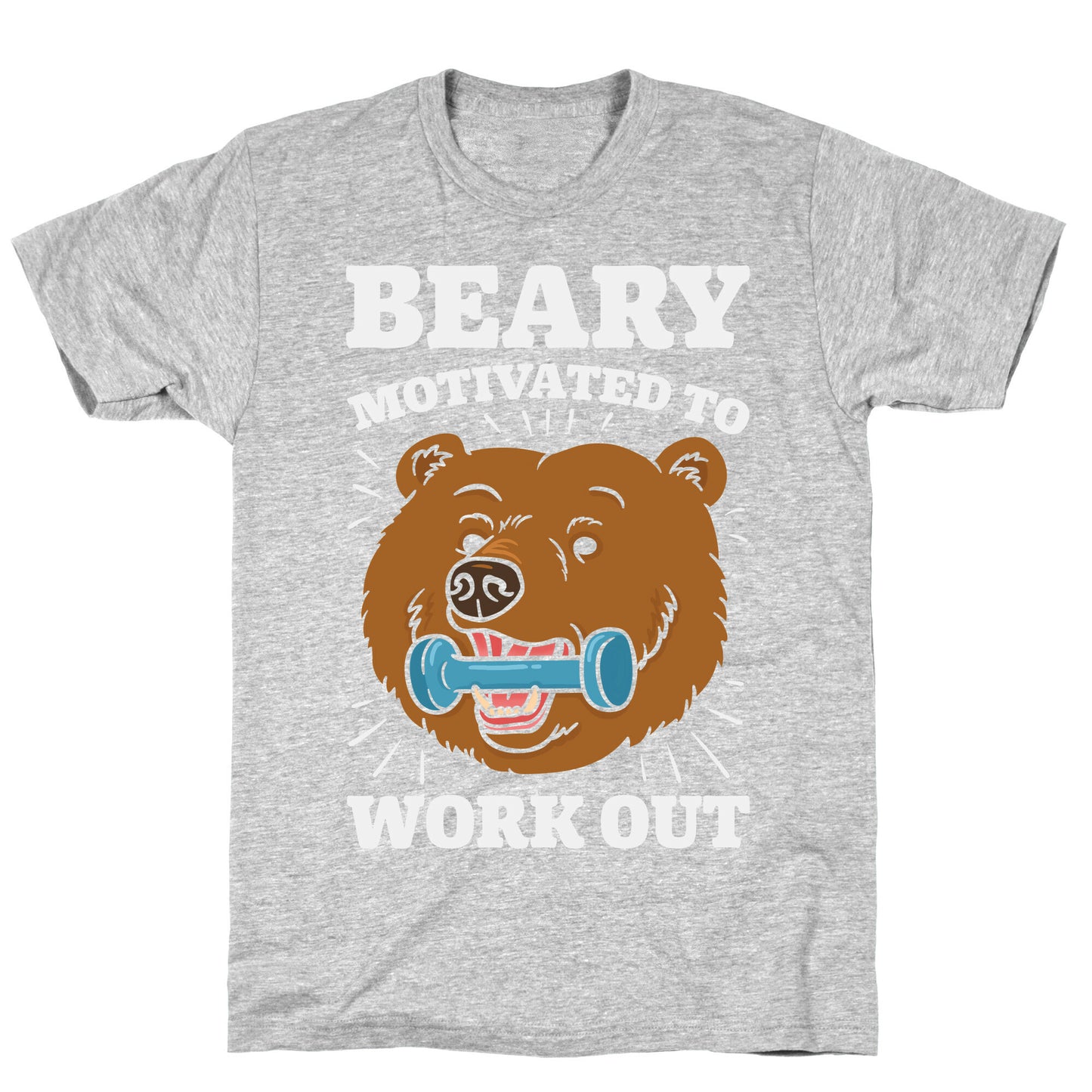 Beary Motivated To Work Out T-Shirt