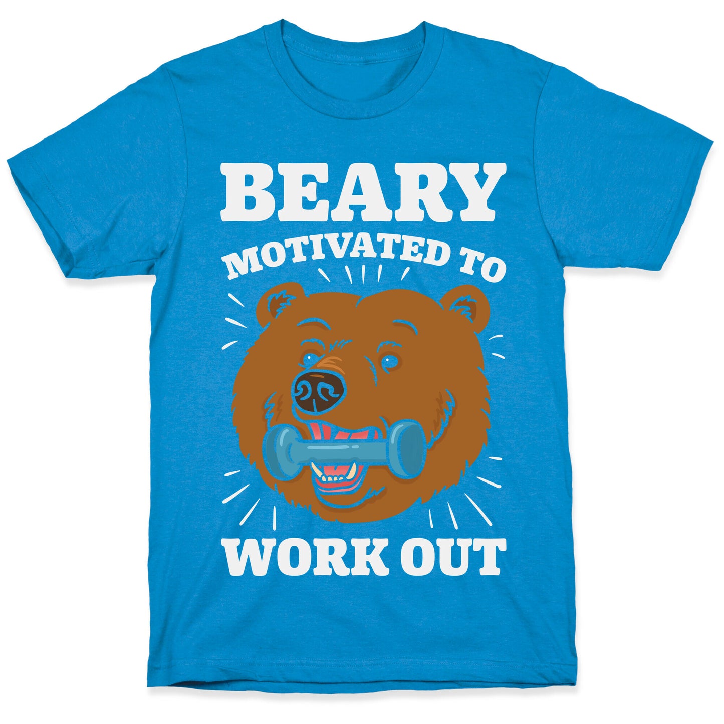 Beary Motivated To Work Out T-Shirt