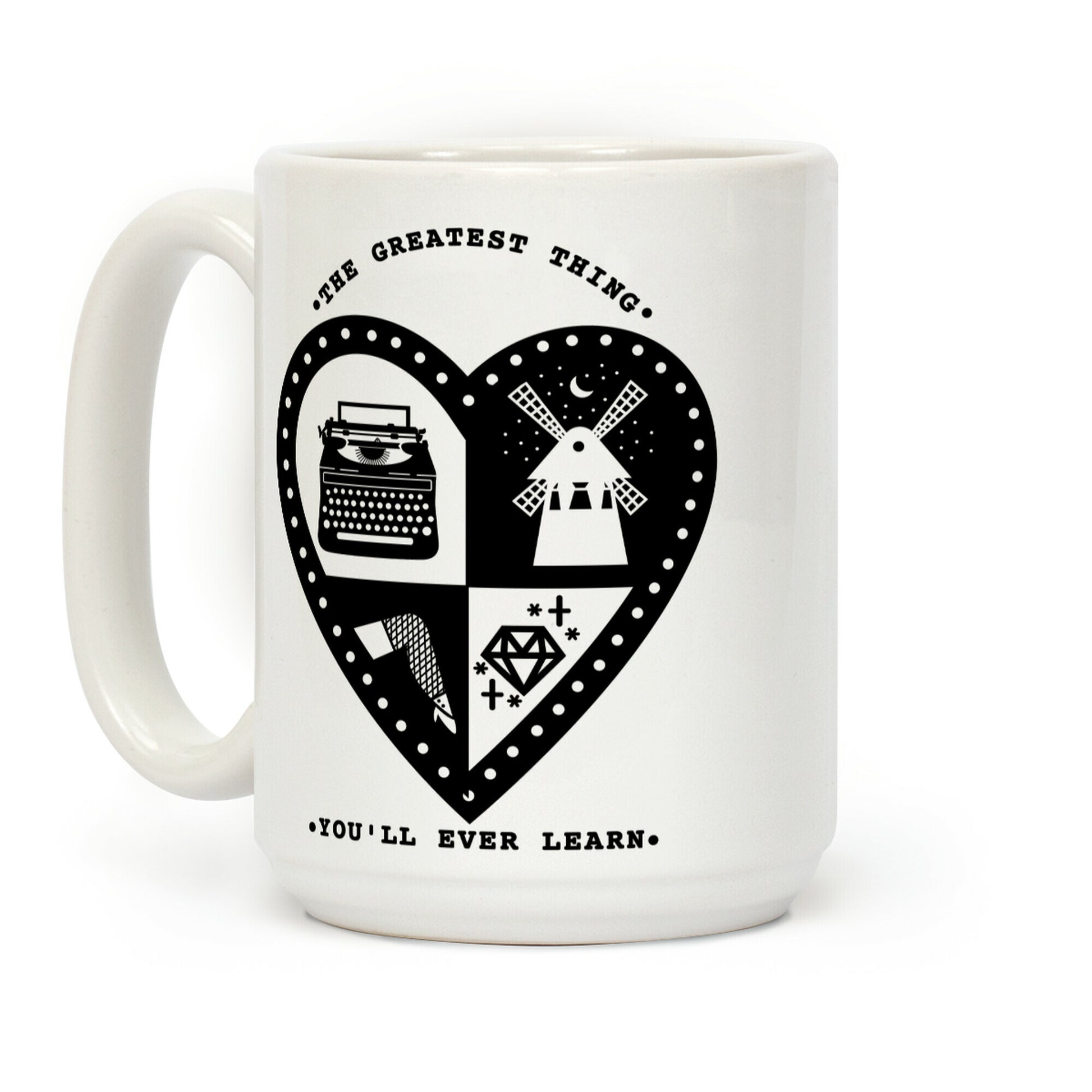 The Greatest Thing You'll Ever Learn Coffee Mug