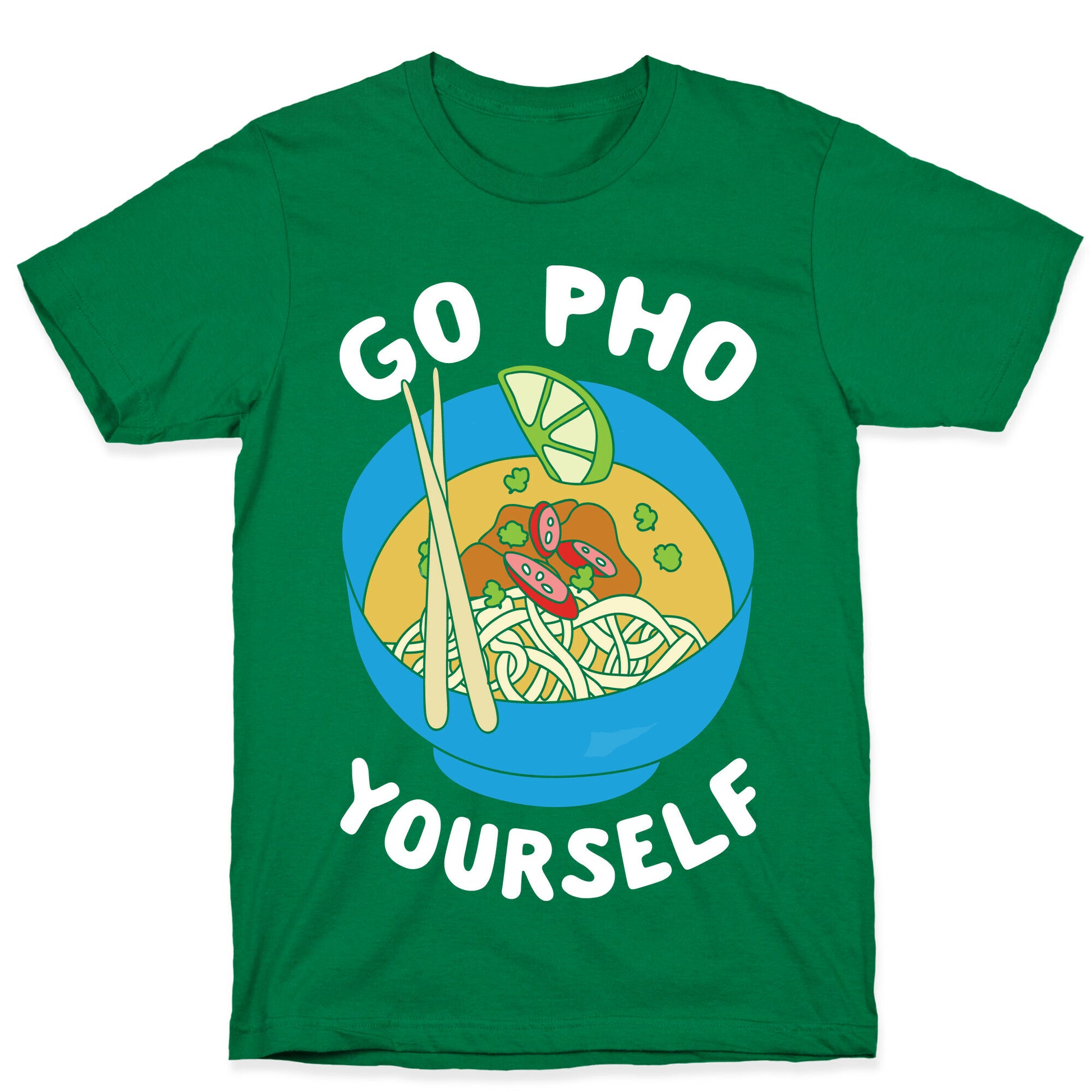 Go Pho Yourself T-Shirt