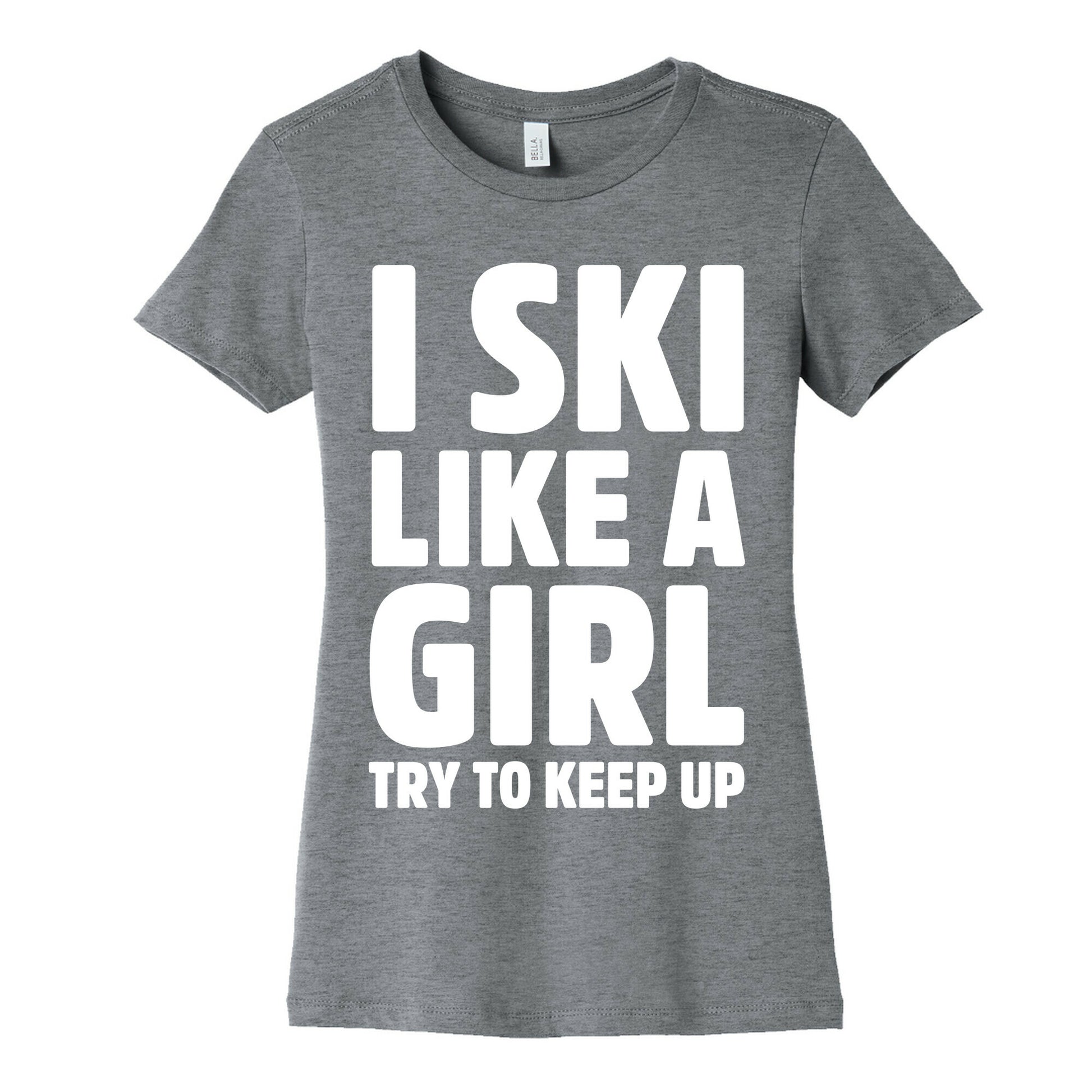 I Ski Like A Girl Try To Keep Up Women's Cotton Tee