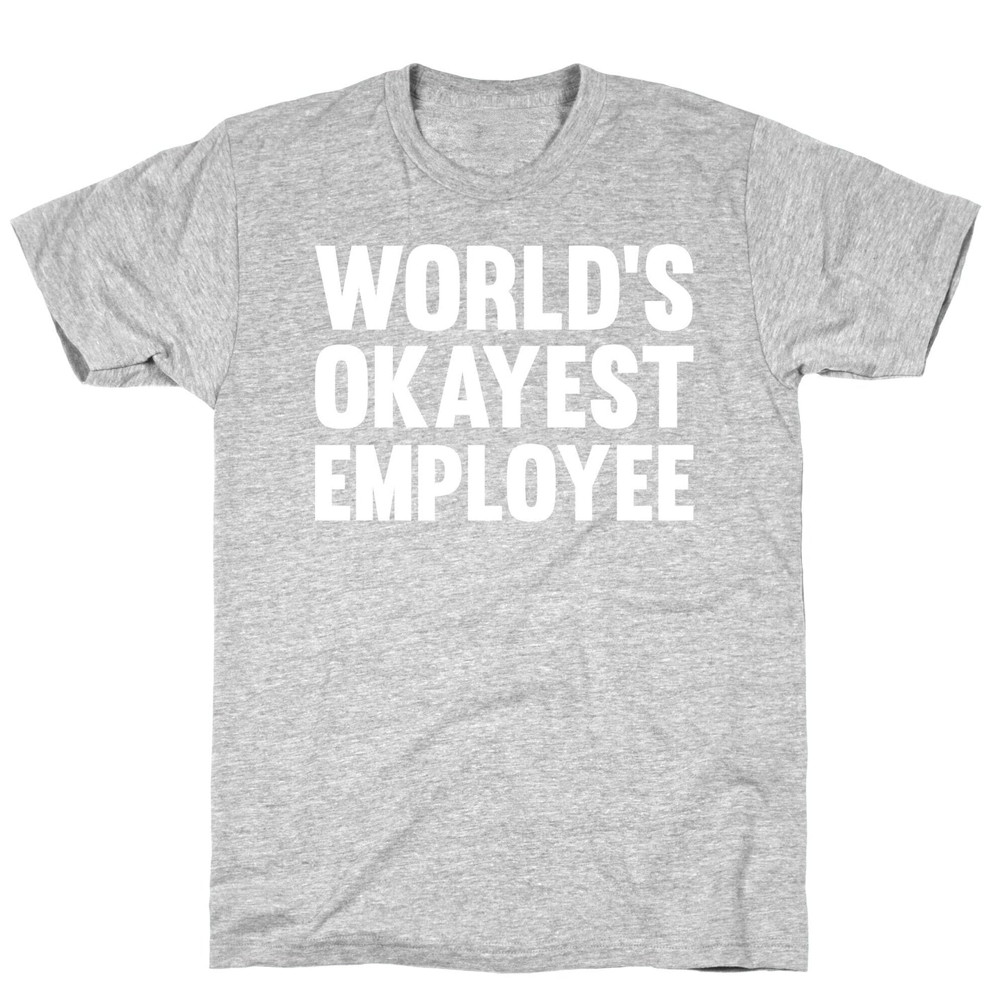 World's Okayest Employee T-Shirt