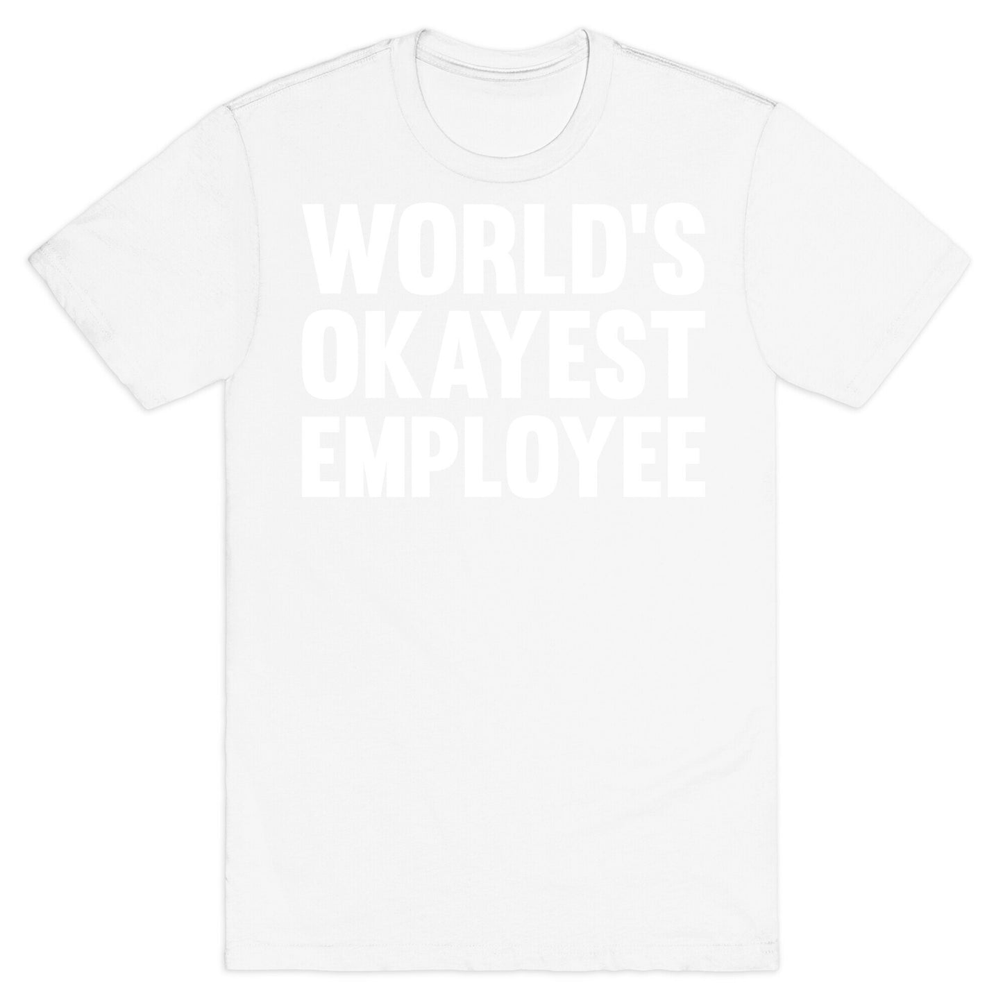 World's Okayest Employee T-Shirt