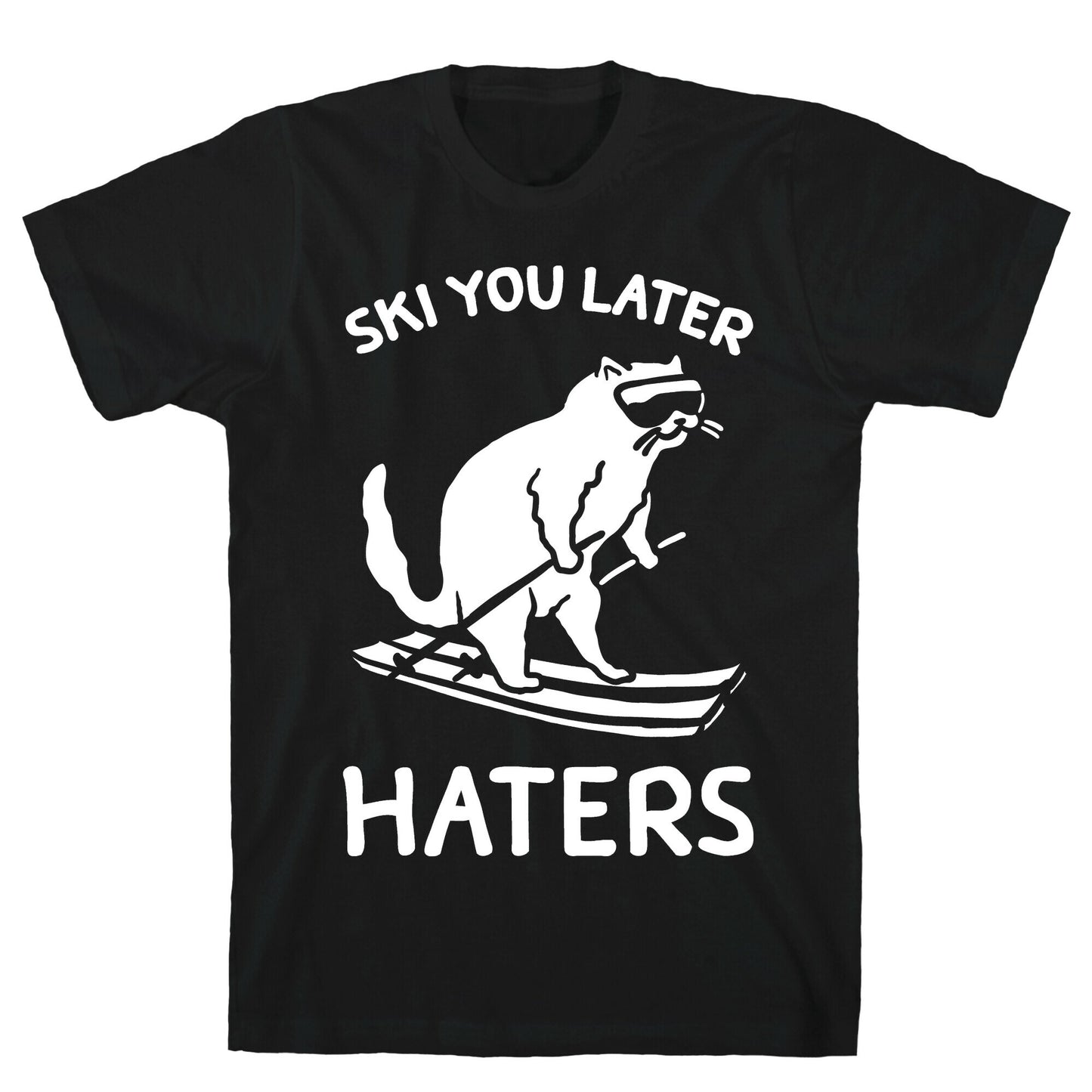 Ski You Later Haters T-Shirt