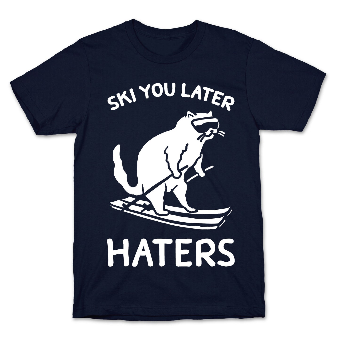 Ski You Later Haters T-Shirt